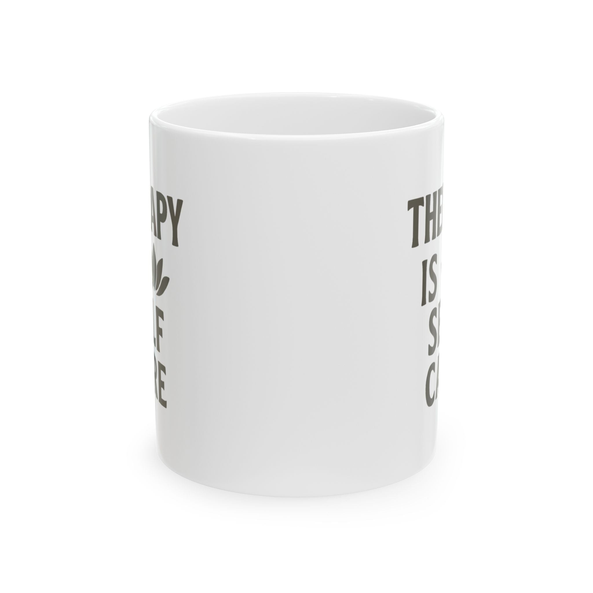 Therapy Is Self Care And So Is This Coffee Coffee Mug | Coffee Lover Gift | Ceramic Mug
