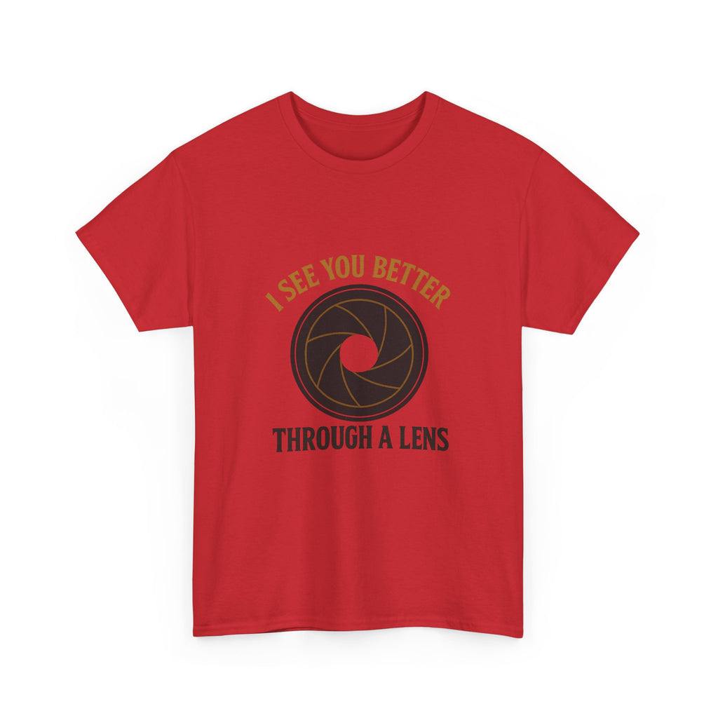Portrait Photographer I See You Better Through A Lens T-Shirt