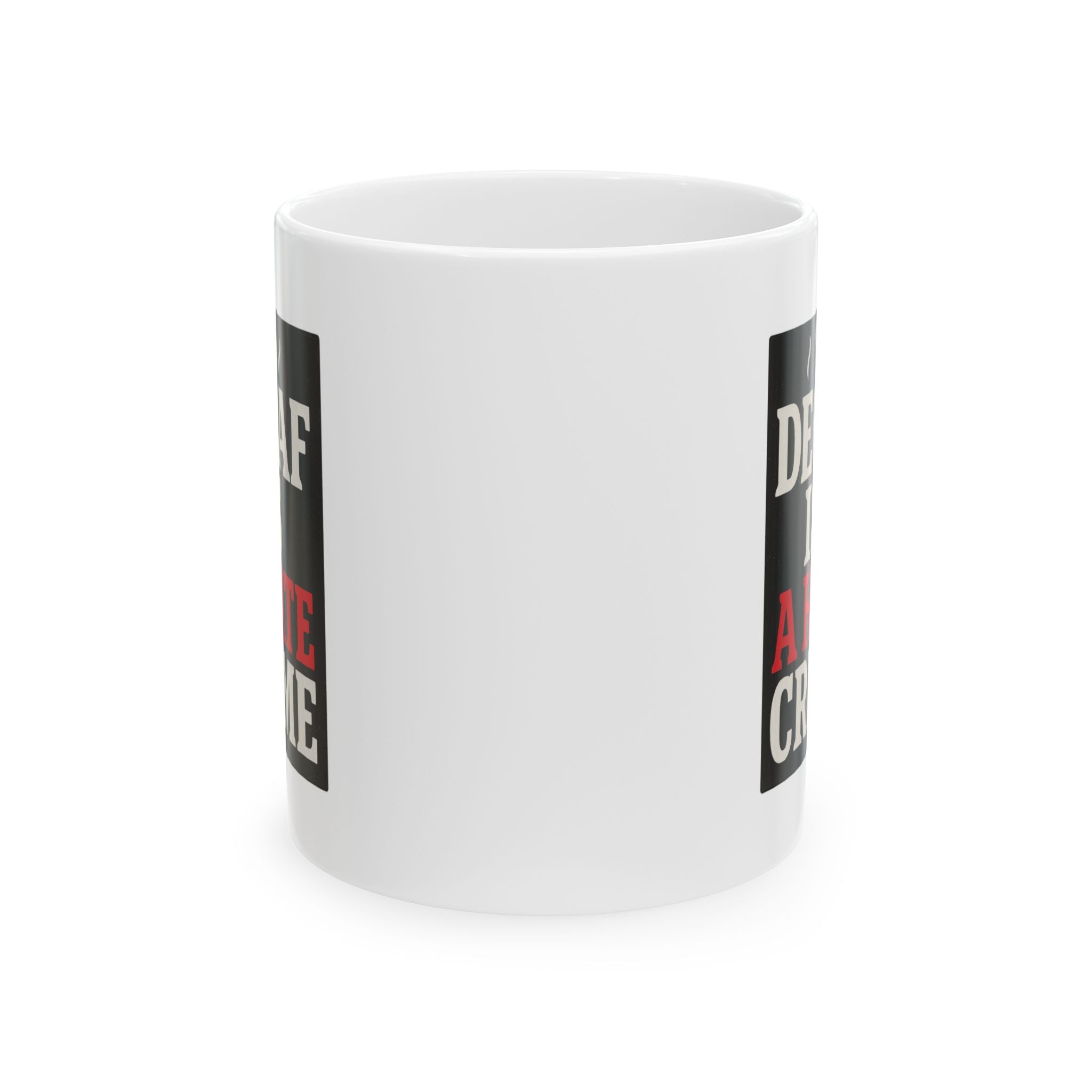 Decaf Is A Hate Crime Coffee Mug | Unique Gift | Ceramic Mug