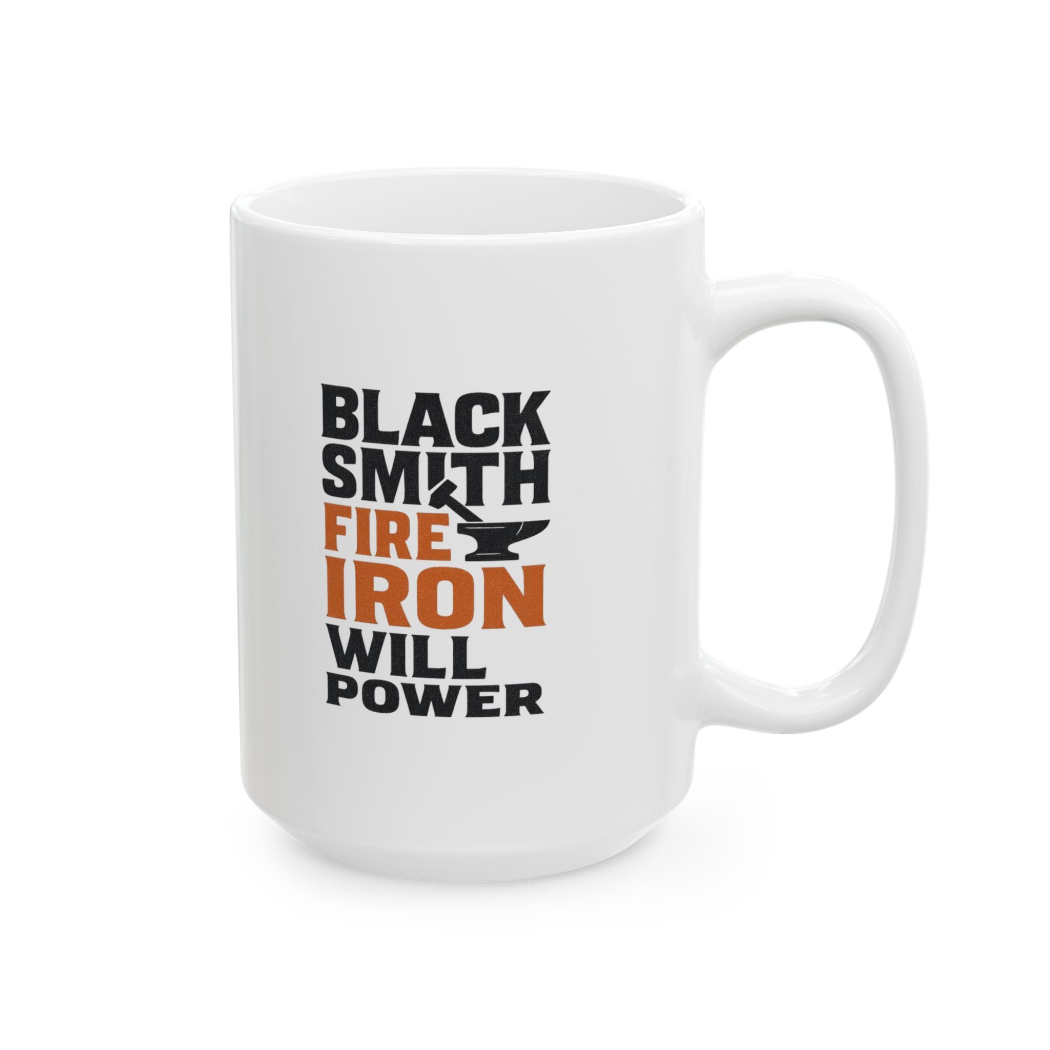 Blacksmith Fire Iron Willpower Coffee Mug | Unique Gift | Ceramic Mug