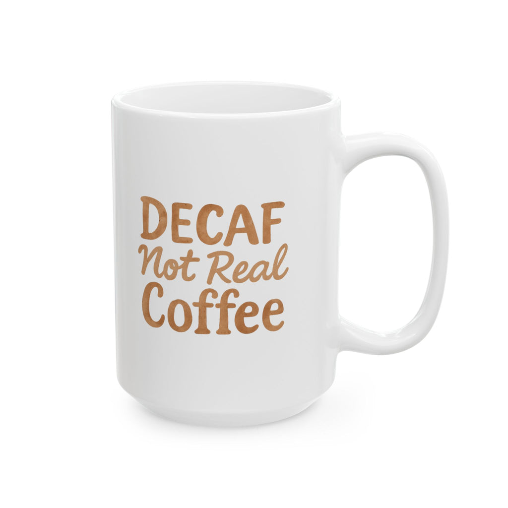 Life Is Too Short For Decaf Coffee Mug | Coffee Lover Humor | Ceramic Mug