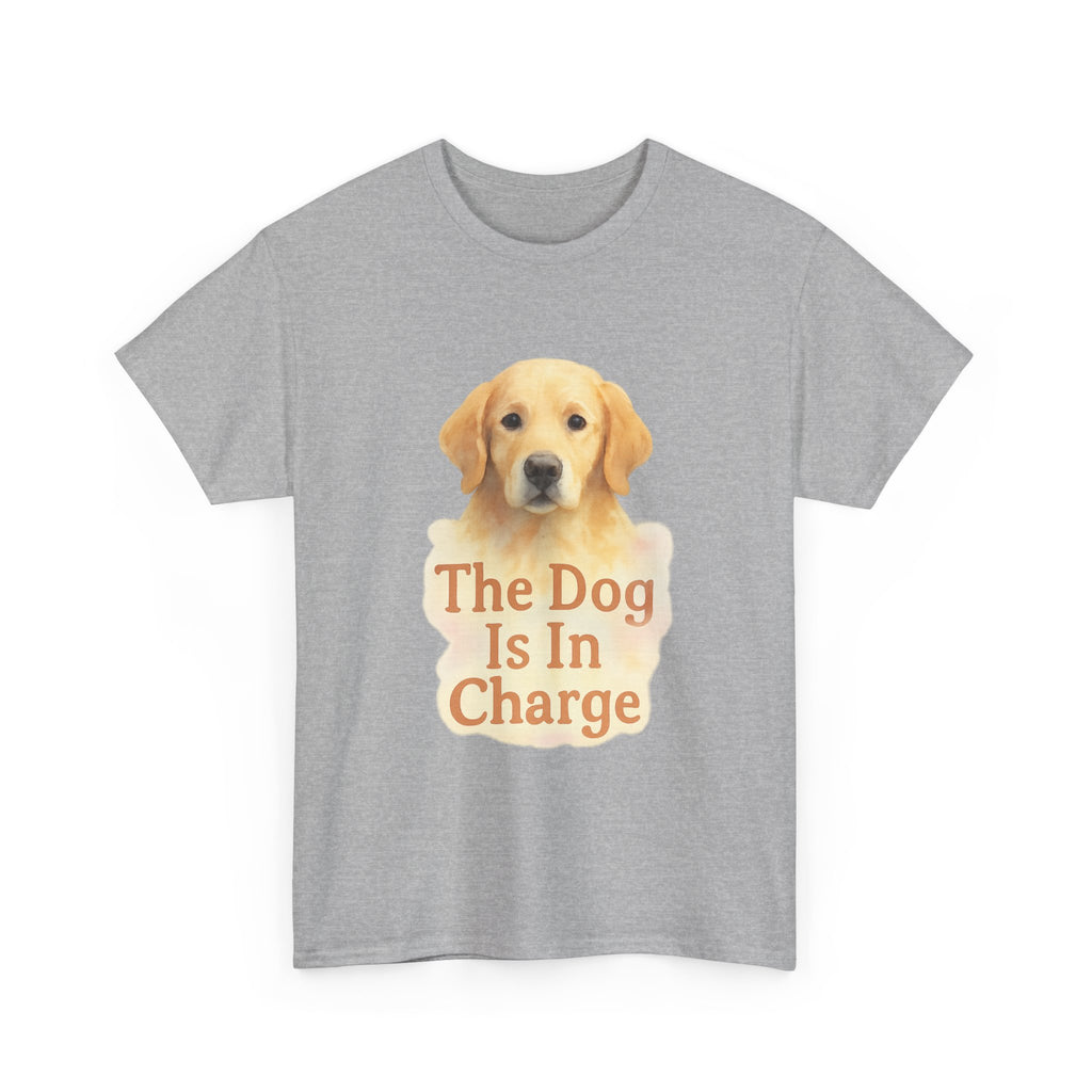 The Dog Is In Charge Here T-Shirt | Funny Dog Lover | Graphic Tee