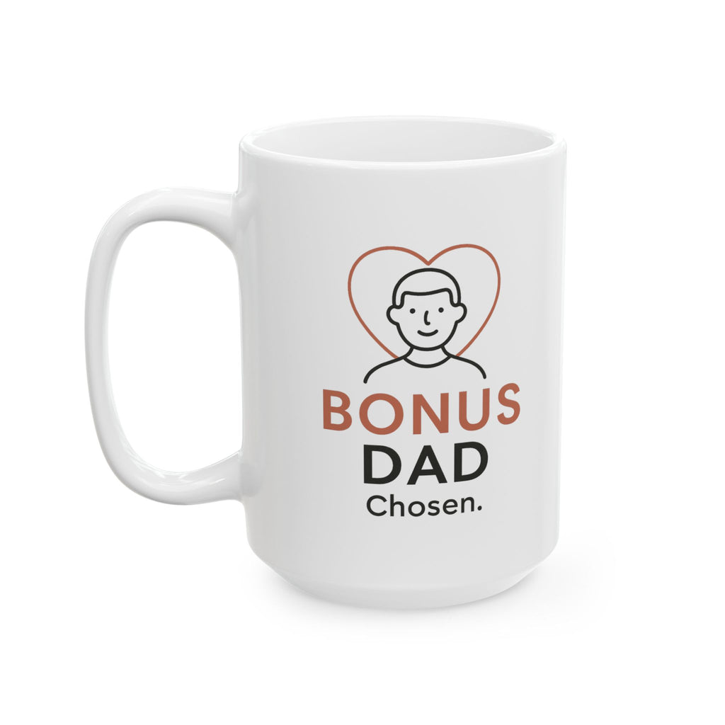 Bonus Dad Chosen Not Born Coffee Mug | Bonus Dad Gift | Ceramic Mug