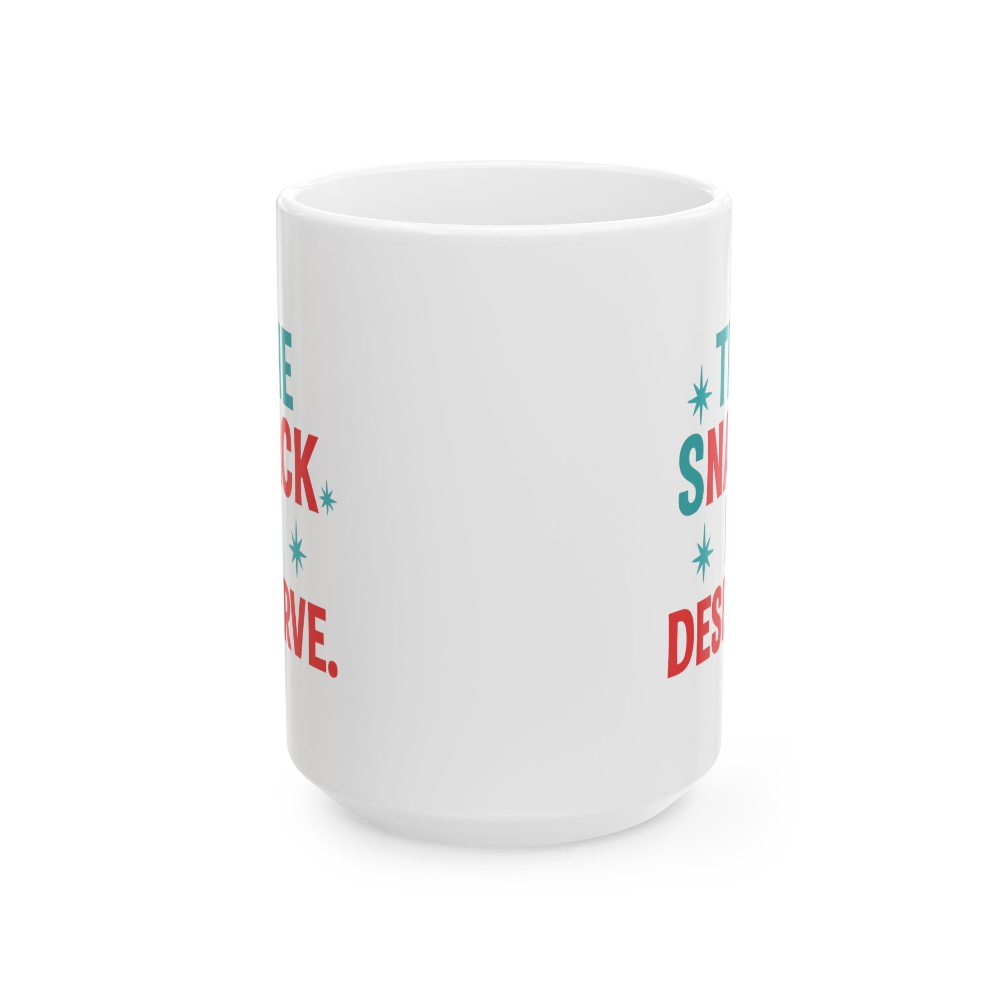 The Snack I Deserve Coffee Mug | Unique Gift | Ceramic Mug