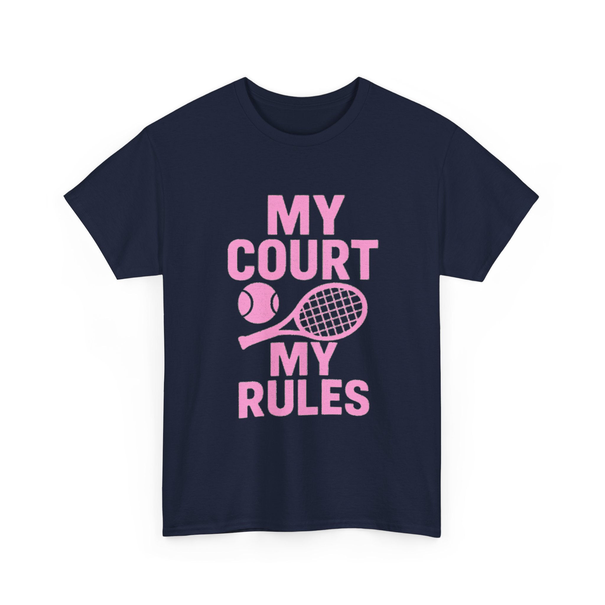 Tennis Player My Court My Rules T-Shirt | Unique Gift | Graphic Tee