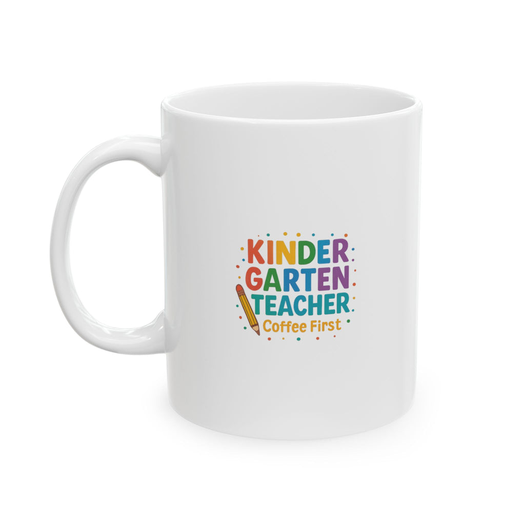 Kindergarten Teacher Coffee Before Crayons Ceramic Mug