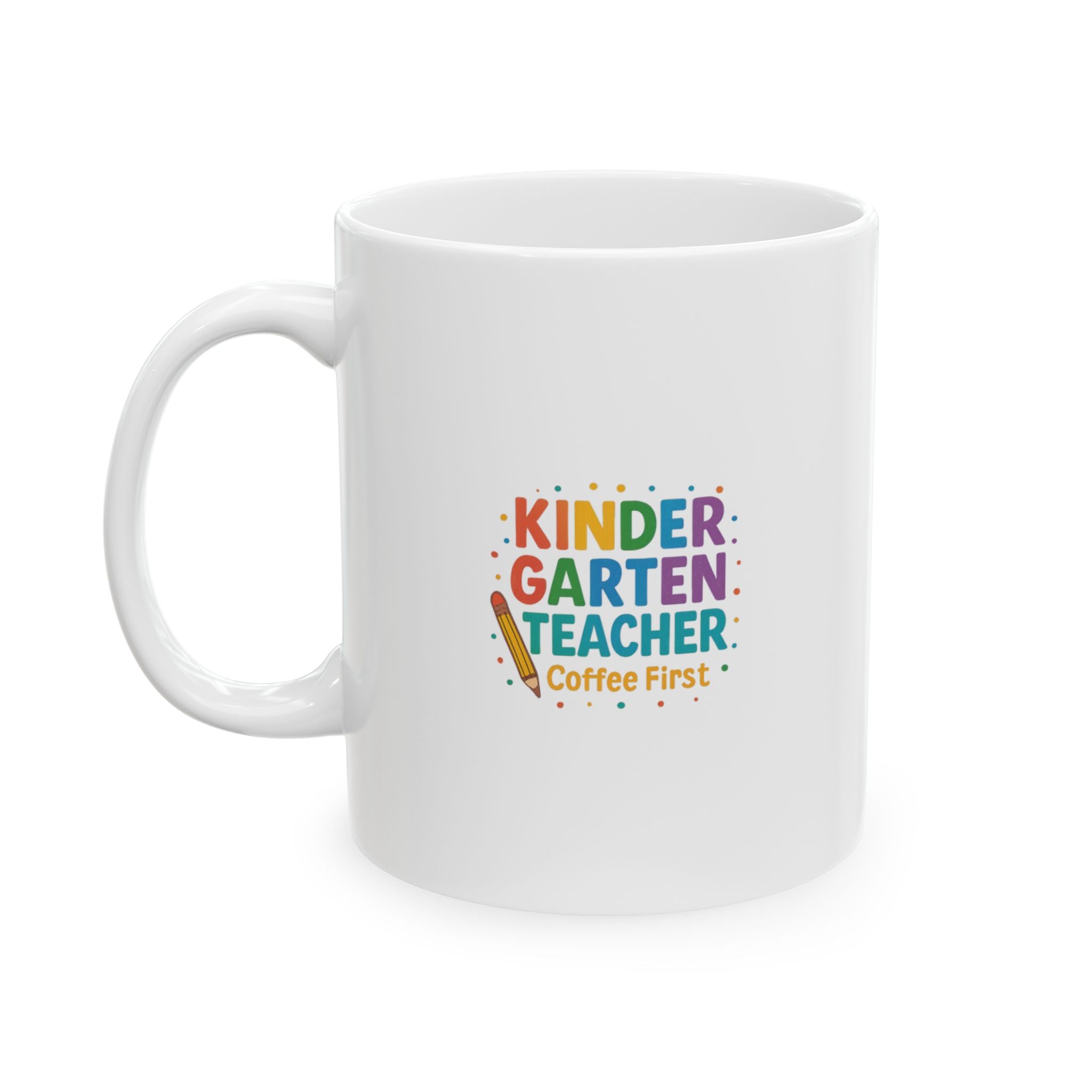 Kindergarten Teacher Coffee Before Crayons Ceramic Mug