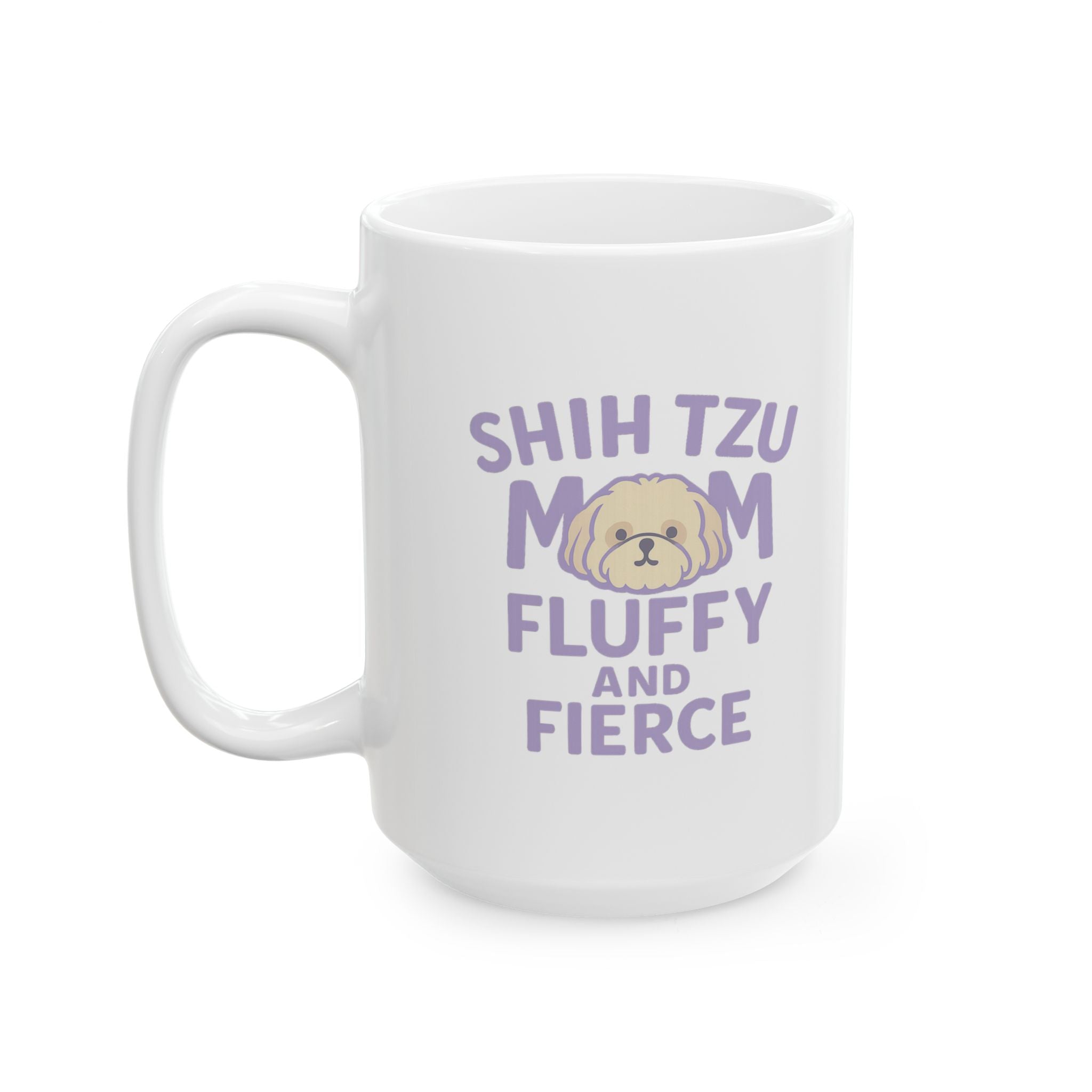 Shih Tzu Mom Fluffy And Fierce Coffee Mug | Gift for Mom | Ceramic Mug