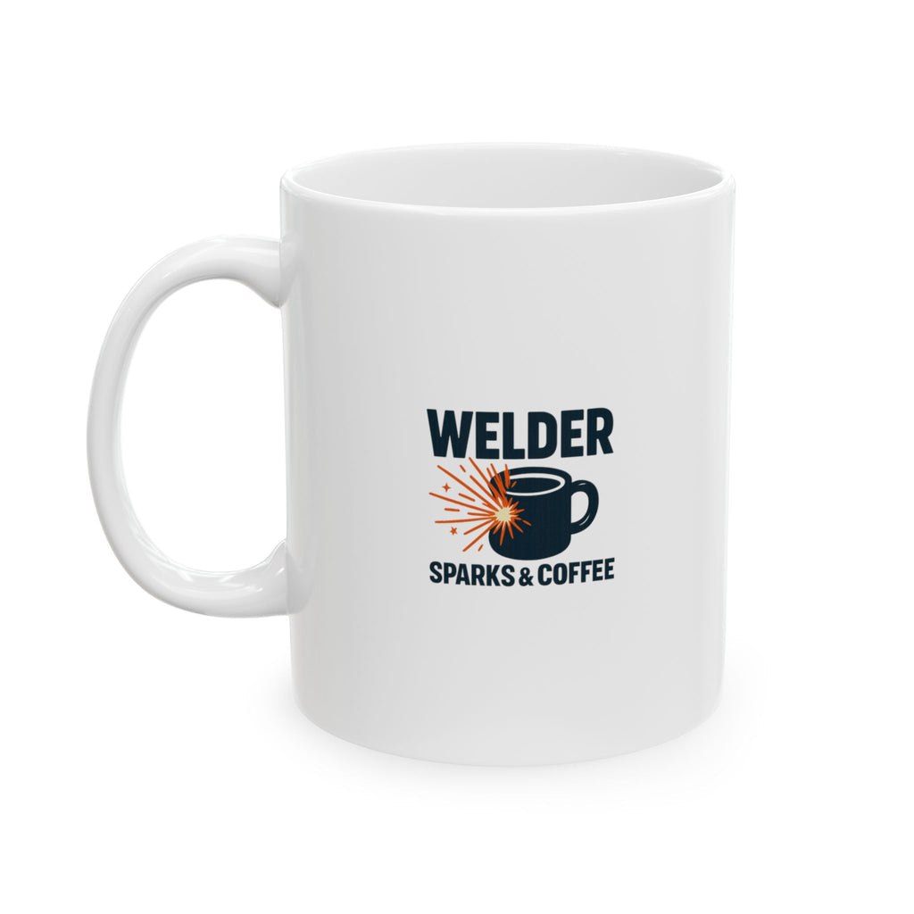 Welder Sparks And Coffee Coffee Mug | Coffee Lover Gift | Ceramic Mug
