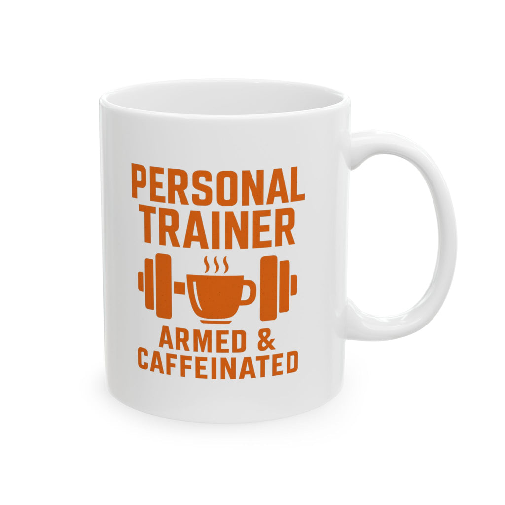 Personal Trainer Armed And Caffeinated Coffee Mug | Unique Gift | Ceramic Mug