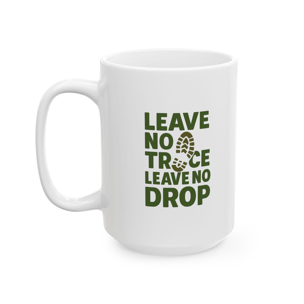 Hiker Leave No Trace Leave No Drop Coffee Mug | Unique Gift | Ceramic Mug