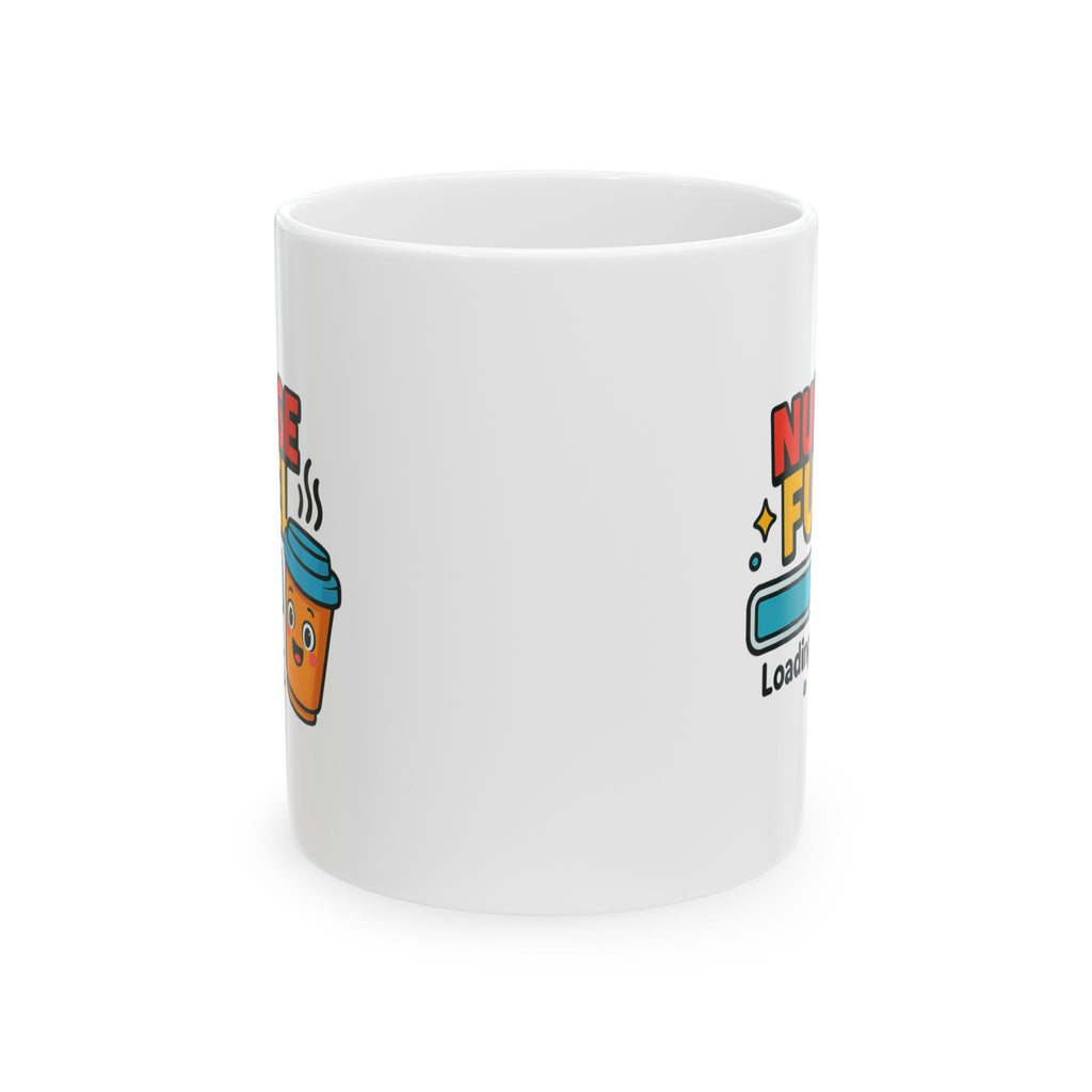 Officially Fueled Up Nurse Fuel Coffee Mug | Nurse Appreciation | Ceramic Mug