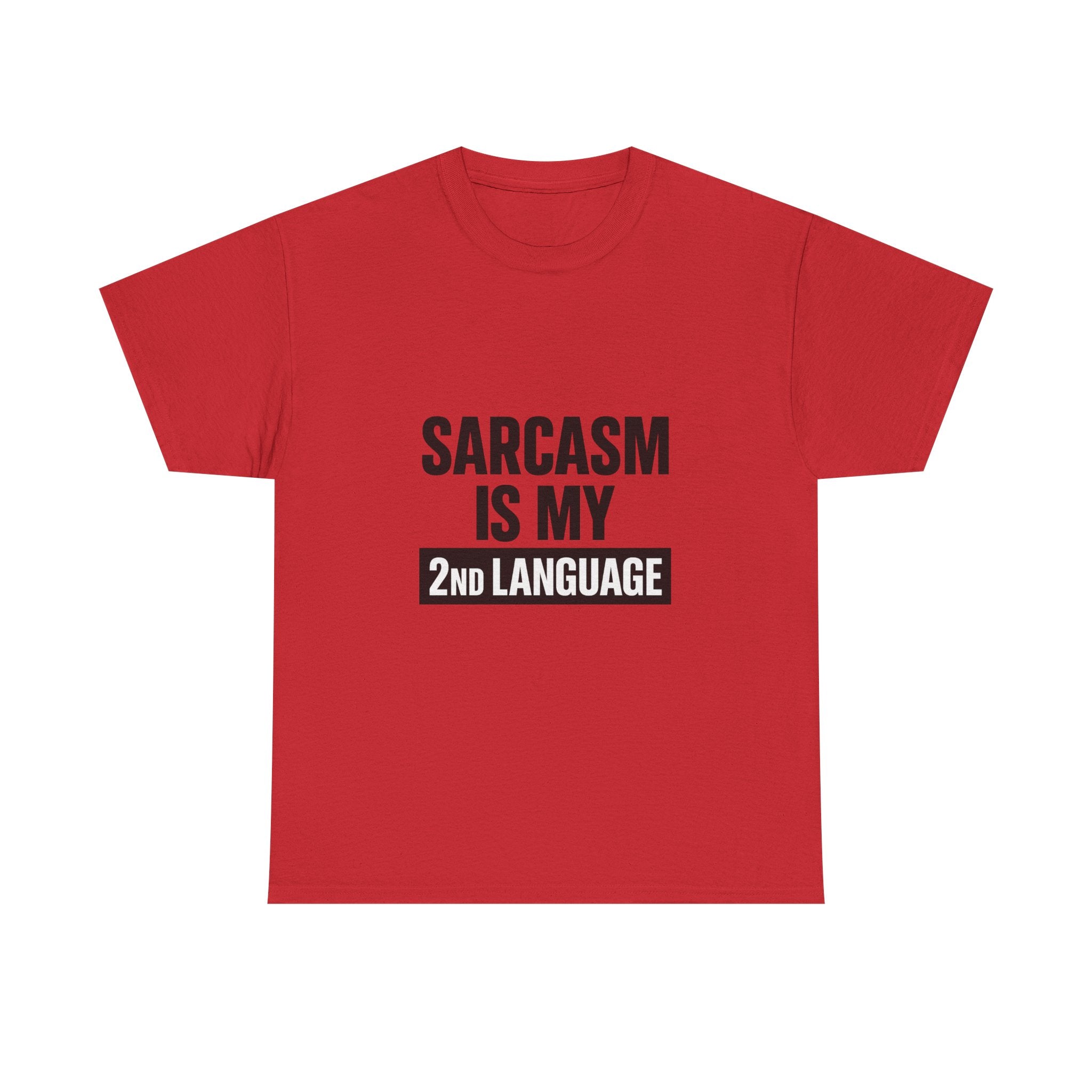 Sarcasm Is My Second Language T-Shirt | Funny Sarcastic Gift | Graphic Tee