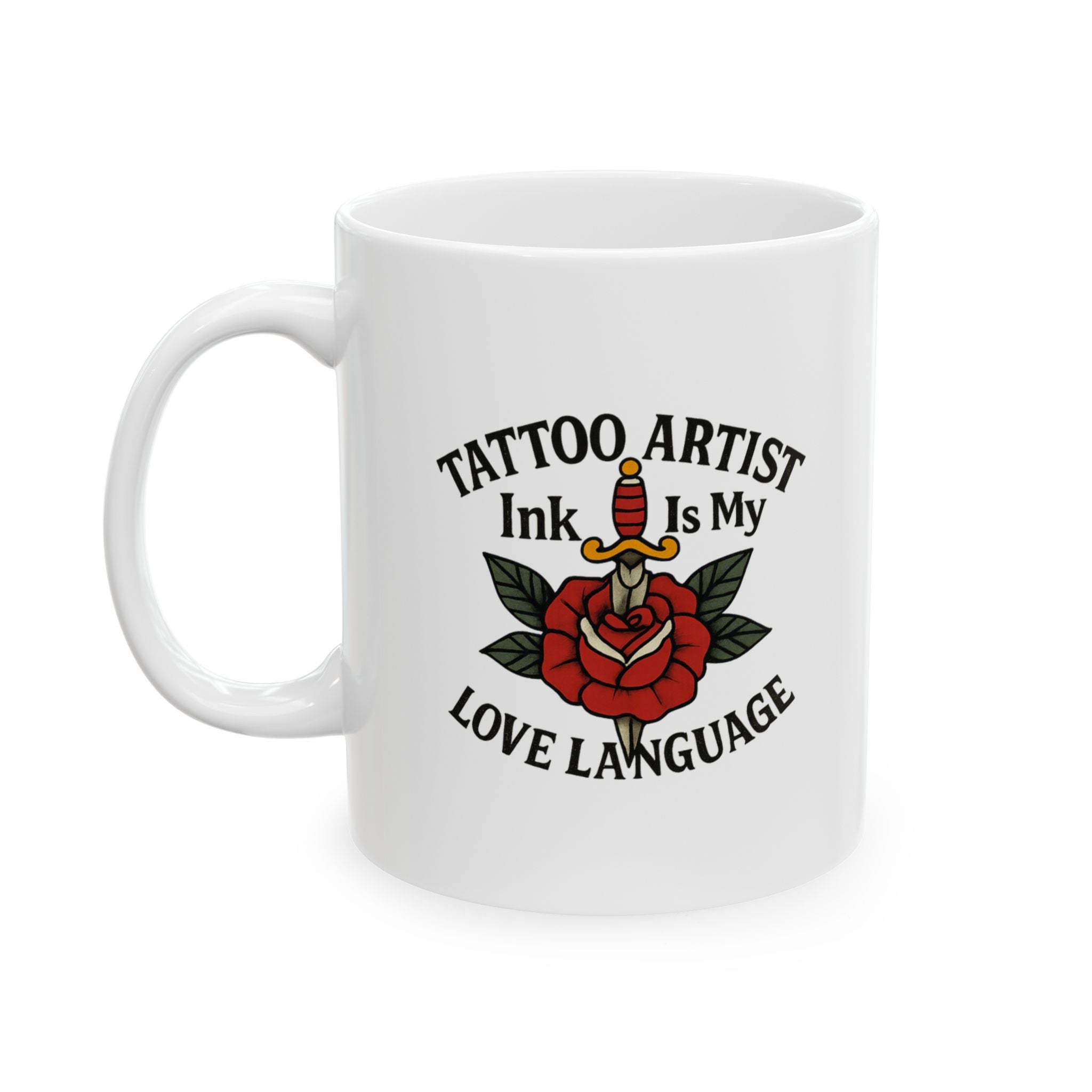Tattoo Artist Ink Is My Love Language Ceramic Mug