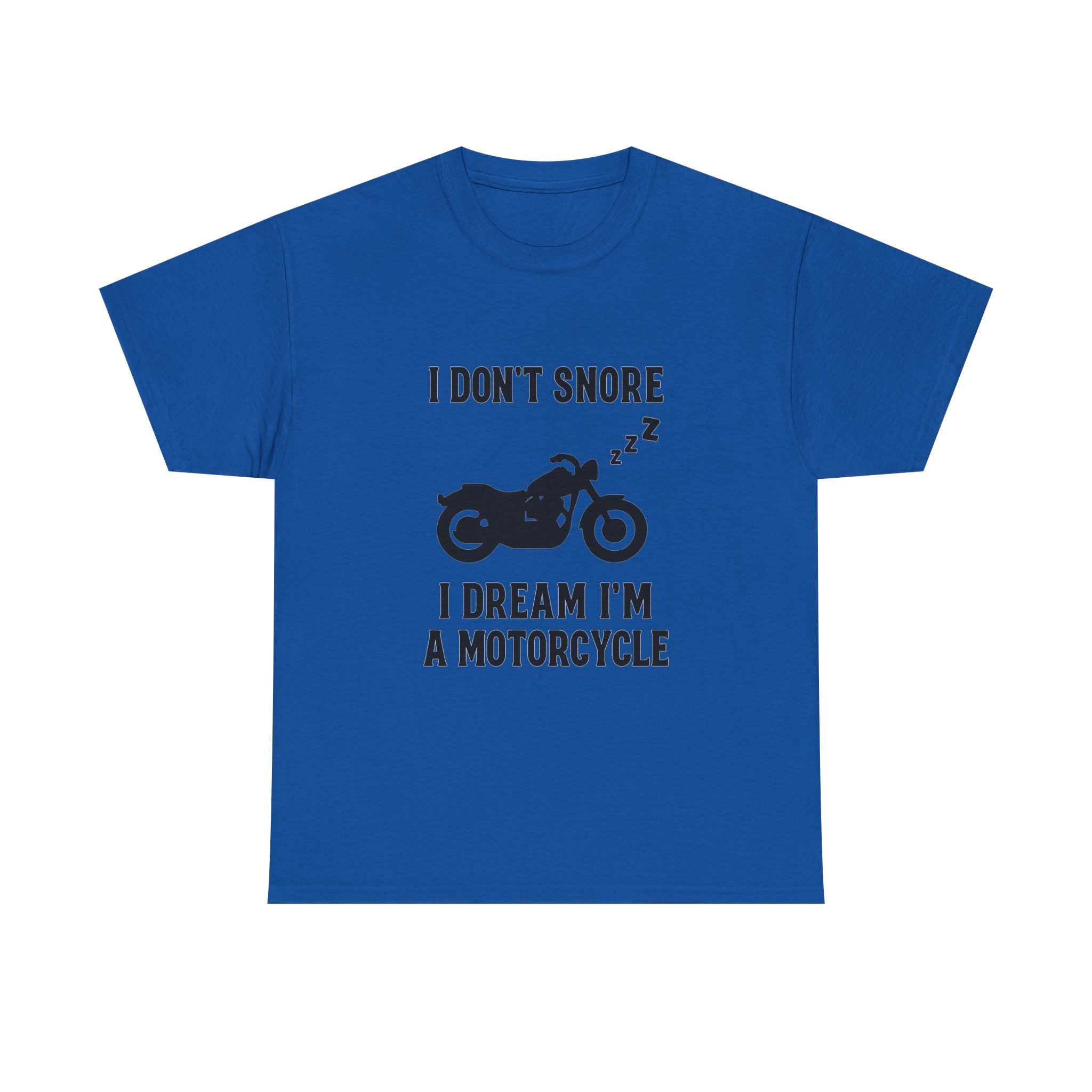 I Dont Snore I Dream Im A Motorcycle Funny T-Shirt | Funny Gift | Graphic Tee