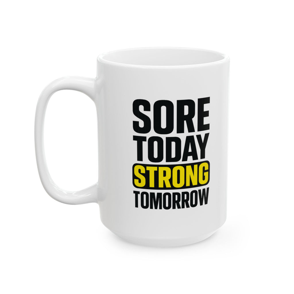 Sore Today Strong Tomorrow Coffee Mug | Unique Gift | Ceramic Mug