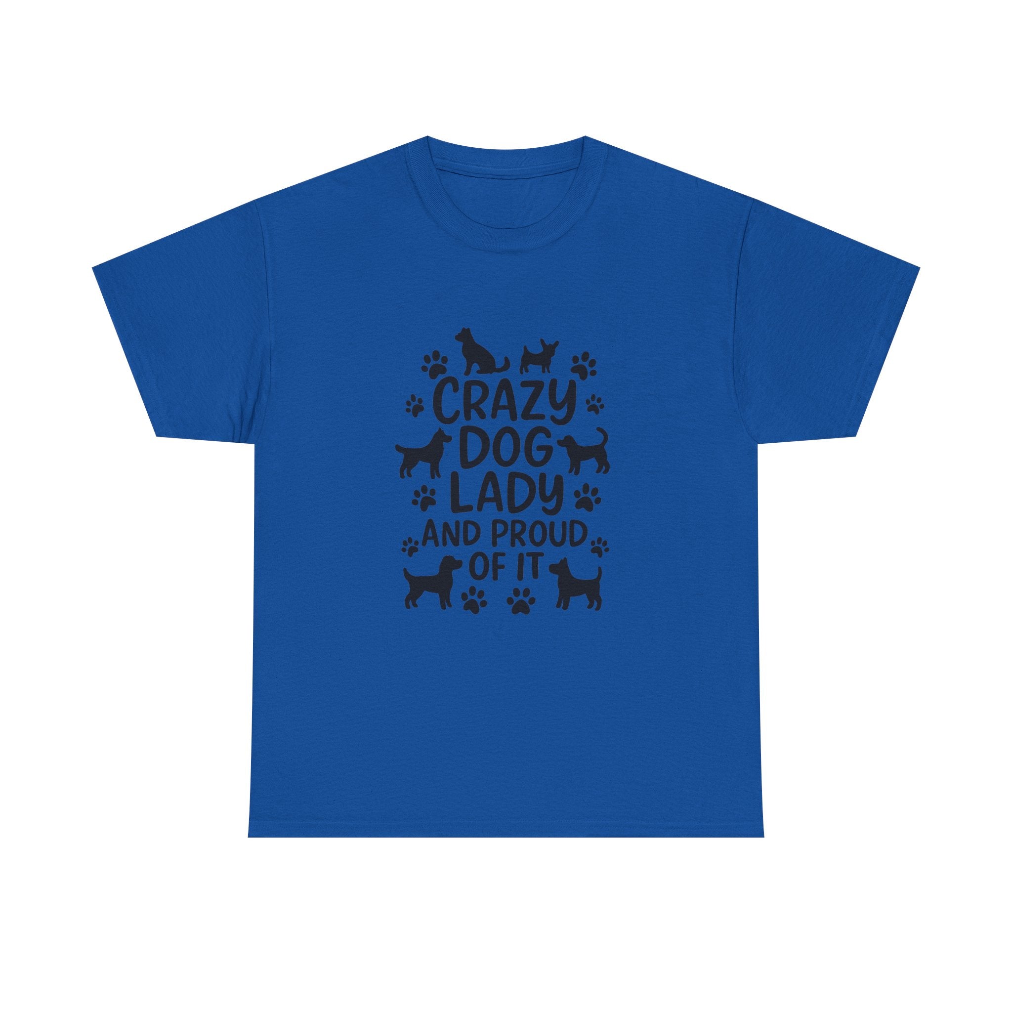 Crazy Dog Lady And Proud Of It T-Shirt | Dog Lover Gift | Graphic Tee