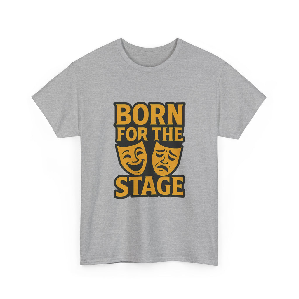 Theater Kid Born For The Stage T-Shirt | Unique Gift | Graphic Tee