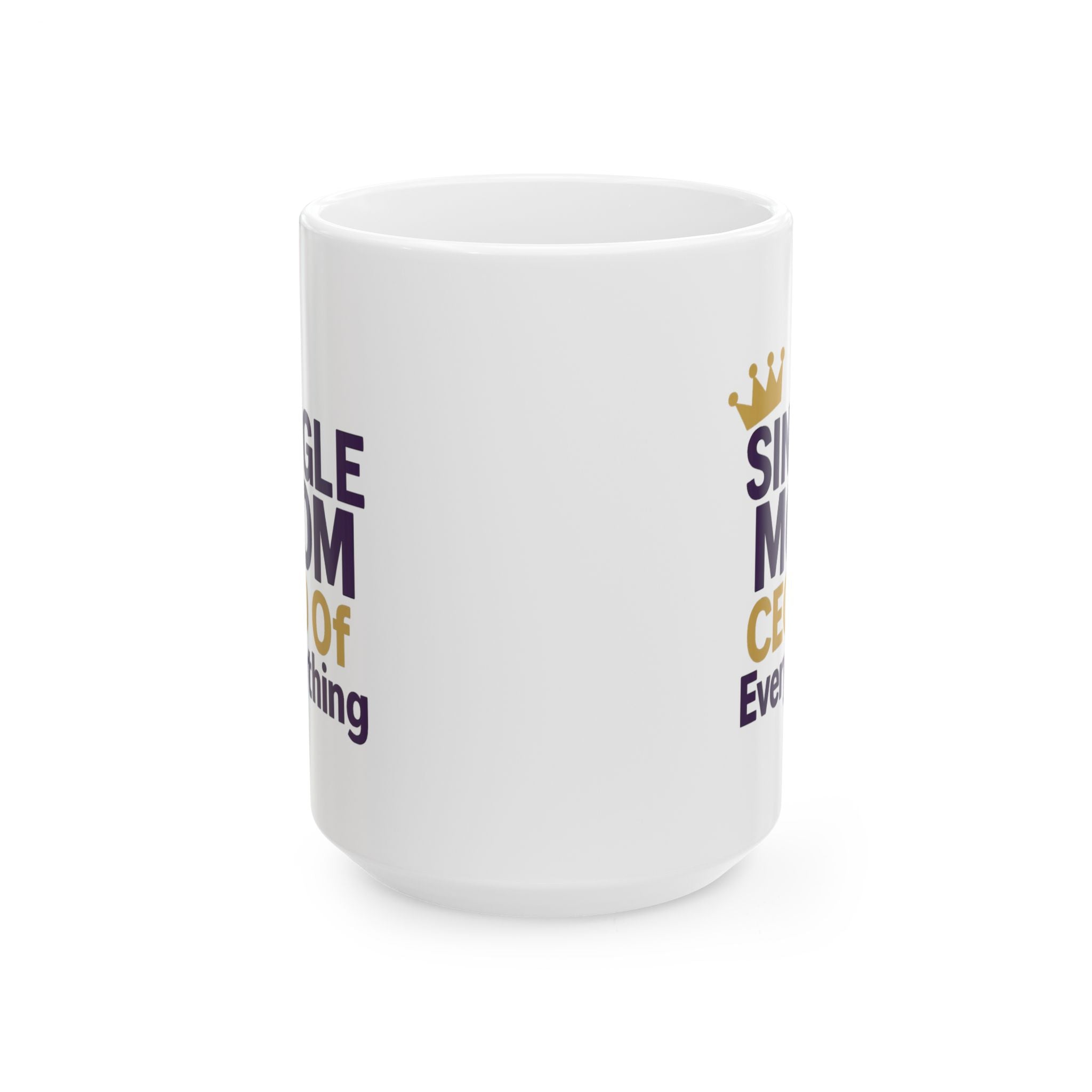 Single Mom CEO Of Everything Ceramic Mug