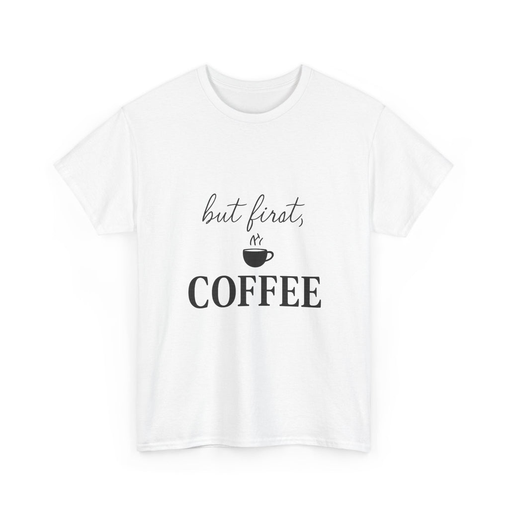 But First Coffee T-Shirt | Coffee Lover Gift | Graphic Tee