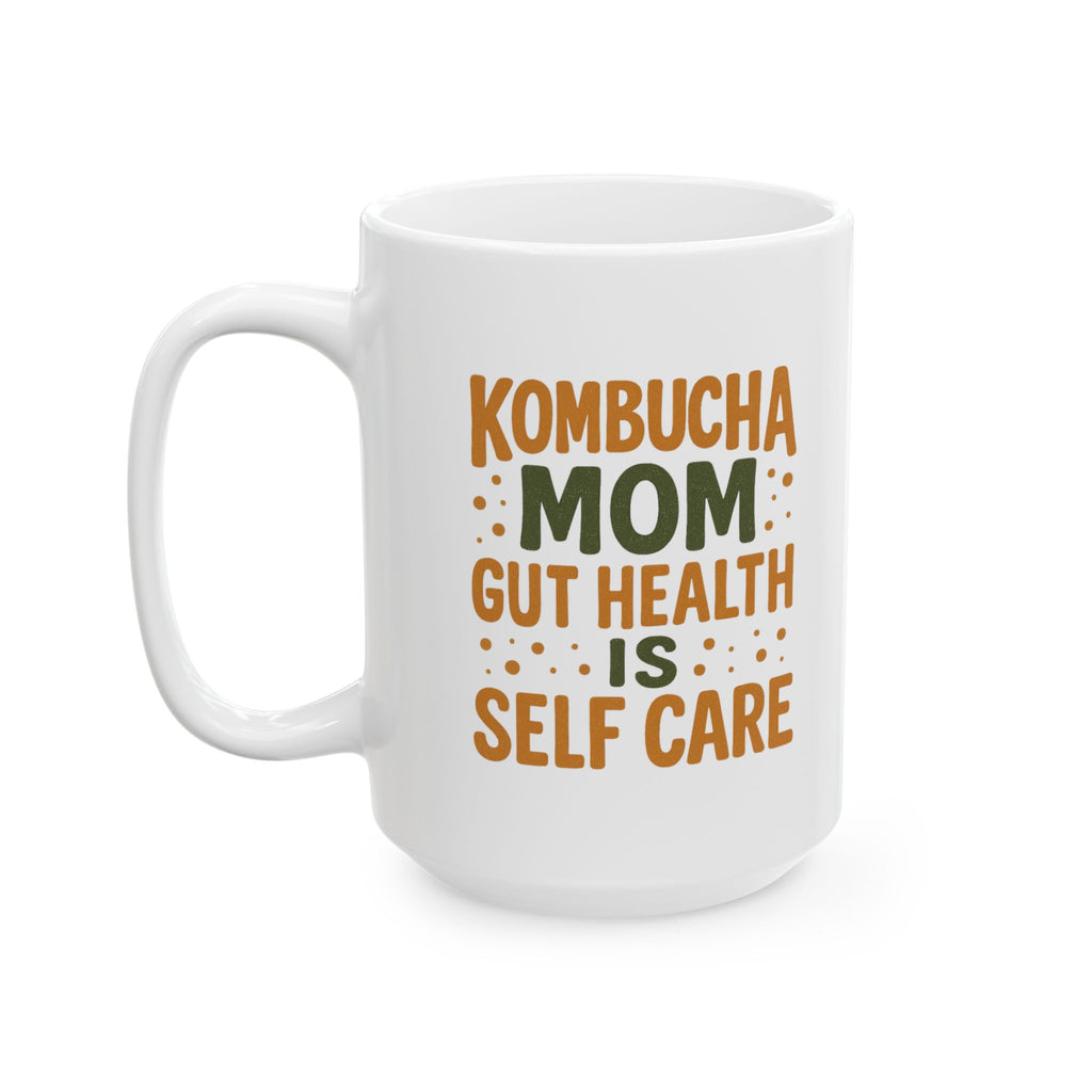 Kombucha Mom Gut Health Is Self Care Coffee Mug | Gift for Mom | Ceramic Mug