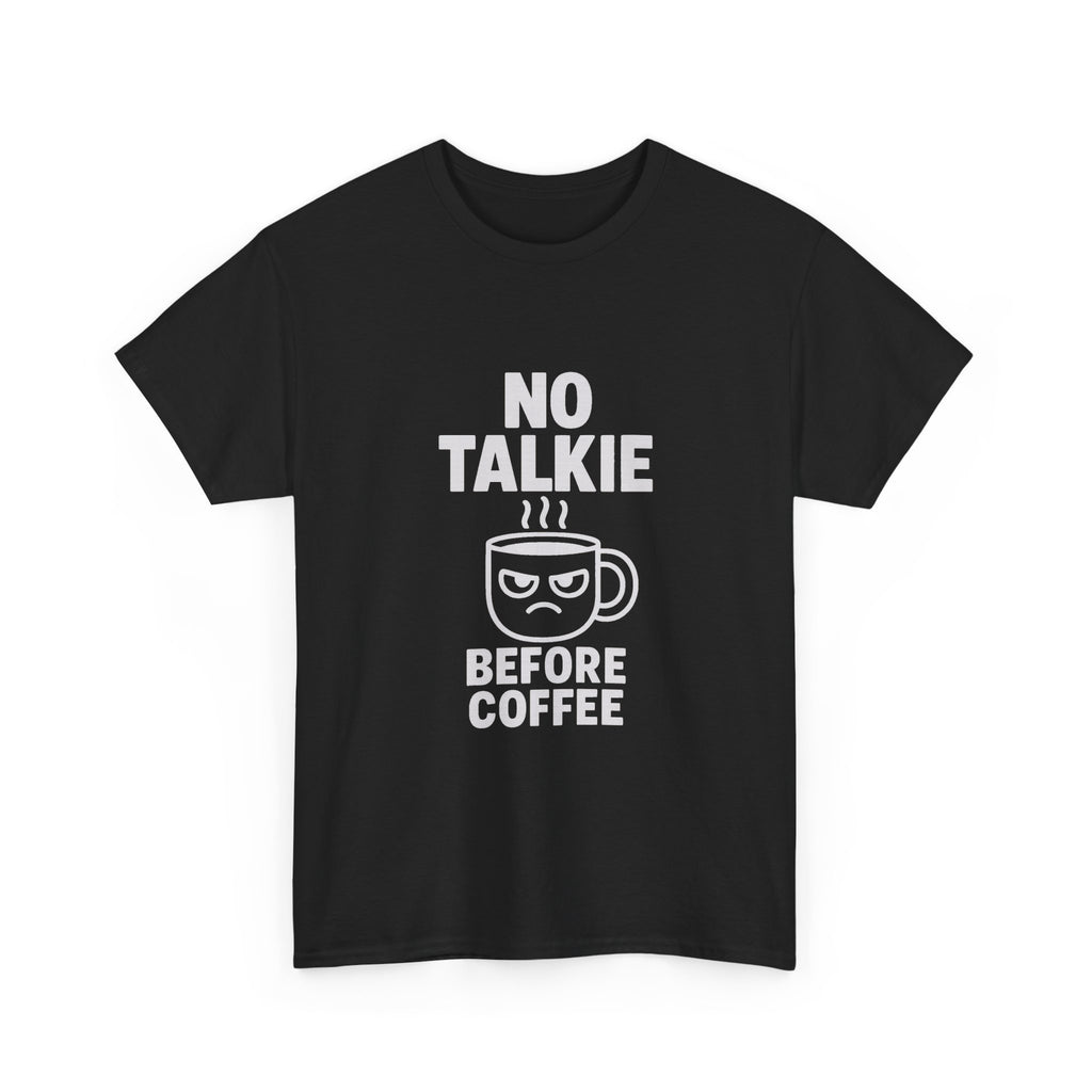 No Talkie Before Coffee Morning T-Shirt | Coffee Lover Gift | Graphic Tee