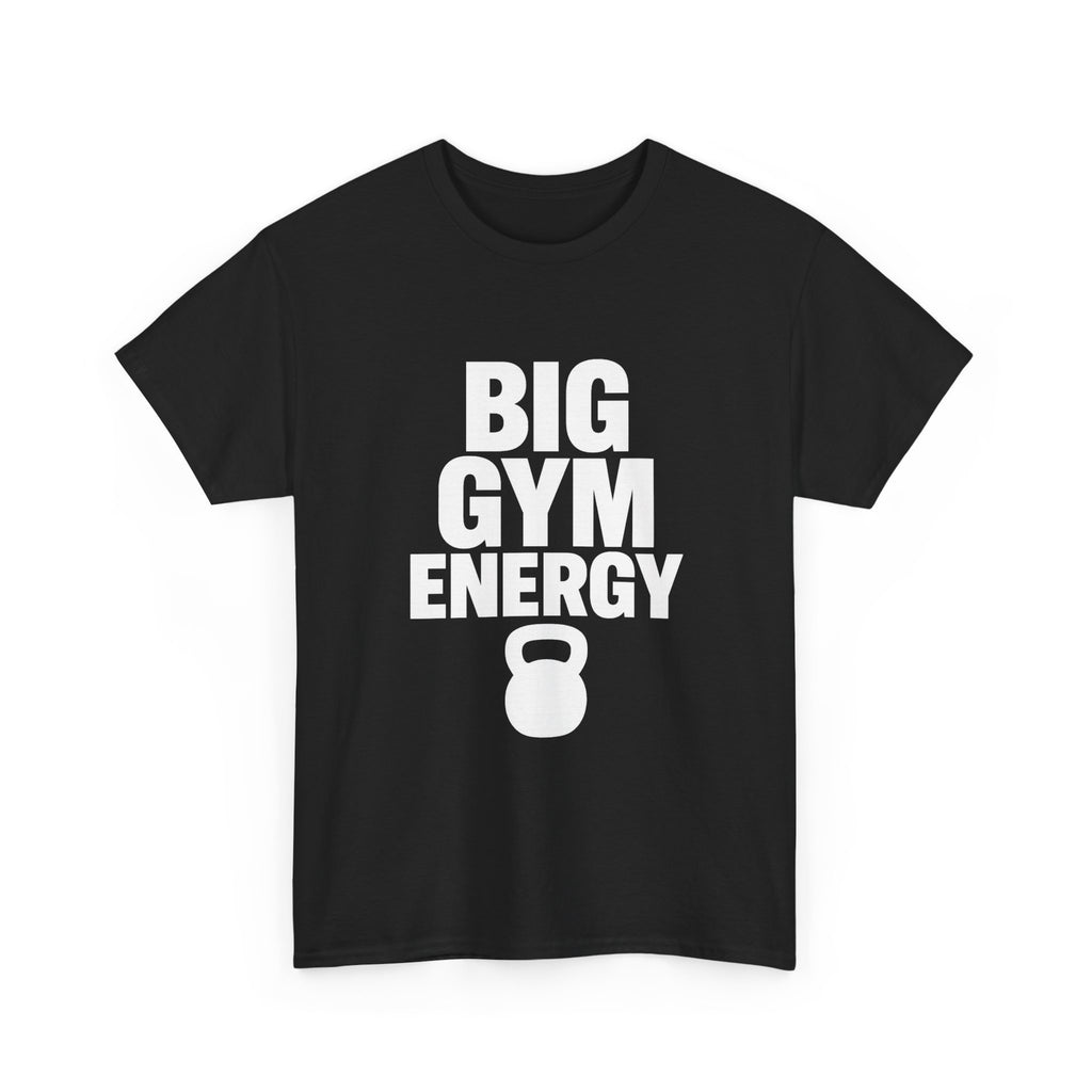 Big Gym Energy T-Shirt | Unique Gift | Graphic Tee