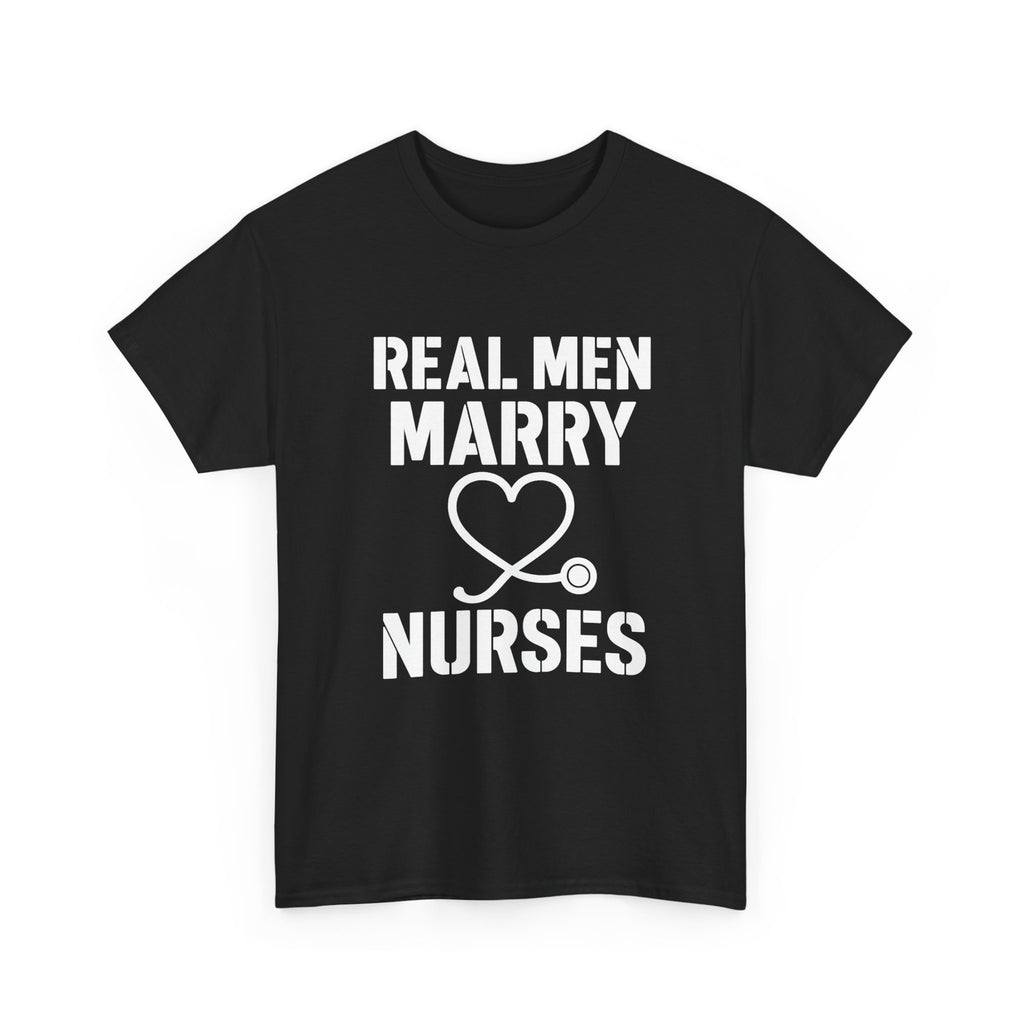 Real Men Marry Nurses Husband T-Shirt | Nurse Gift | Graphic Tee