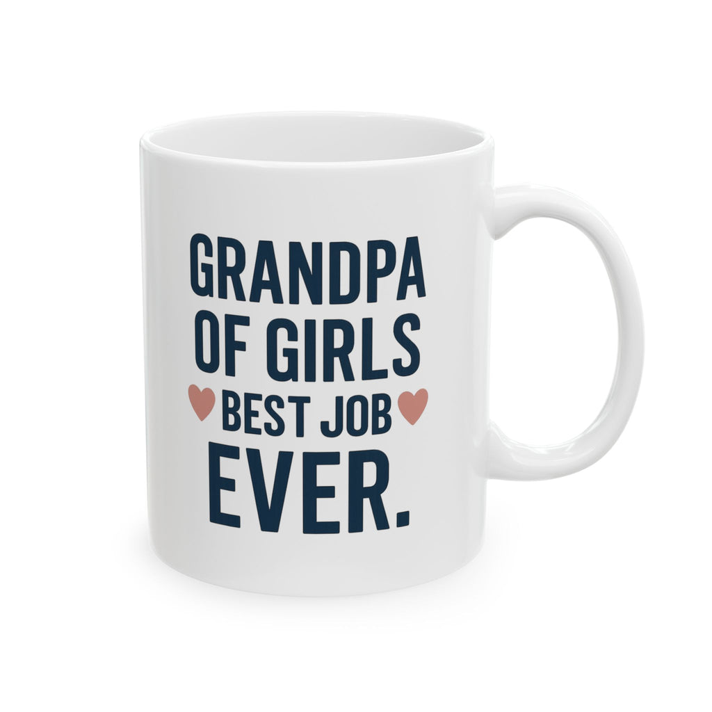 Grandpa Of Girls Best Job Ever Coffee Mug | Gift for Grandpa | Ceramic Mug