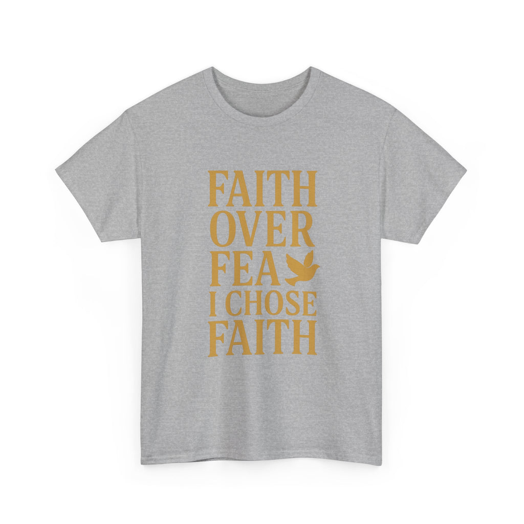 Faith Over Fear I Chose Faith T-Shirt | Unique Gift | Graphic Tee
