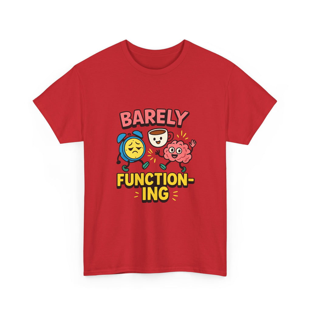 Barely Functioning Highly Caffeinated T-Shirt | Funny Survival Gift | Graphic Tee