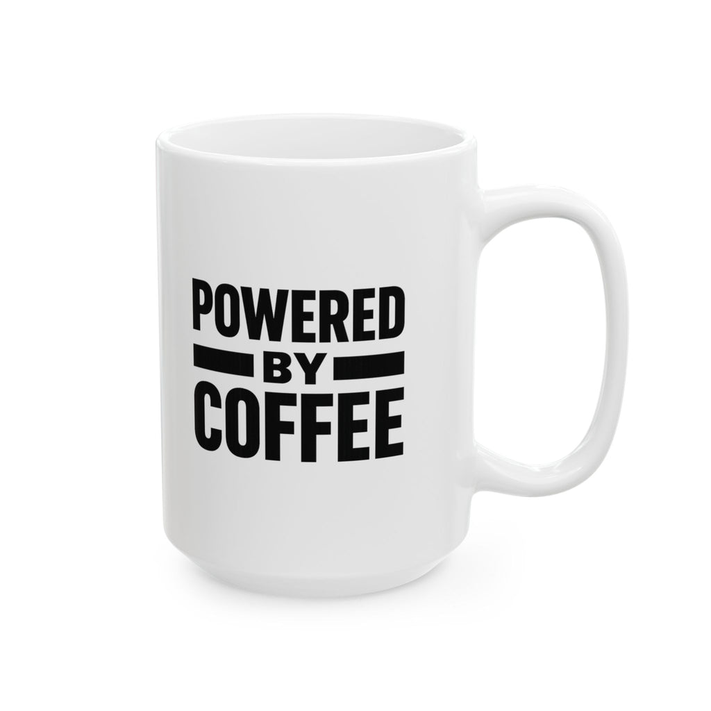 Entirely Powered By Coffee Please Refill Coffee Mug | Funny Gift | Ceramic Mug