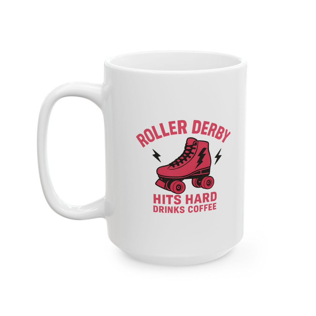 Roller Derby Queen Hits Hard Drinks Coffee Ceramic Mug