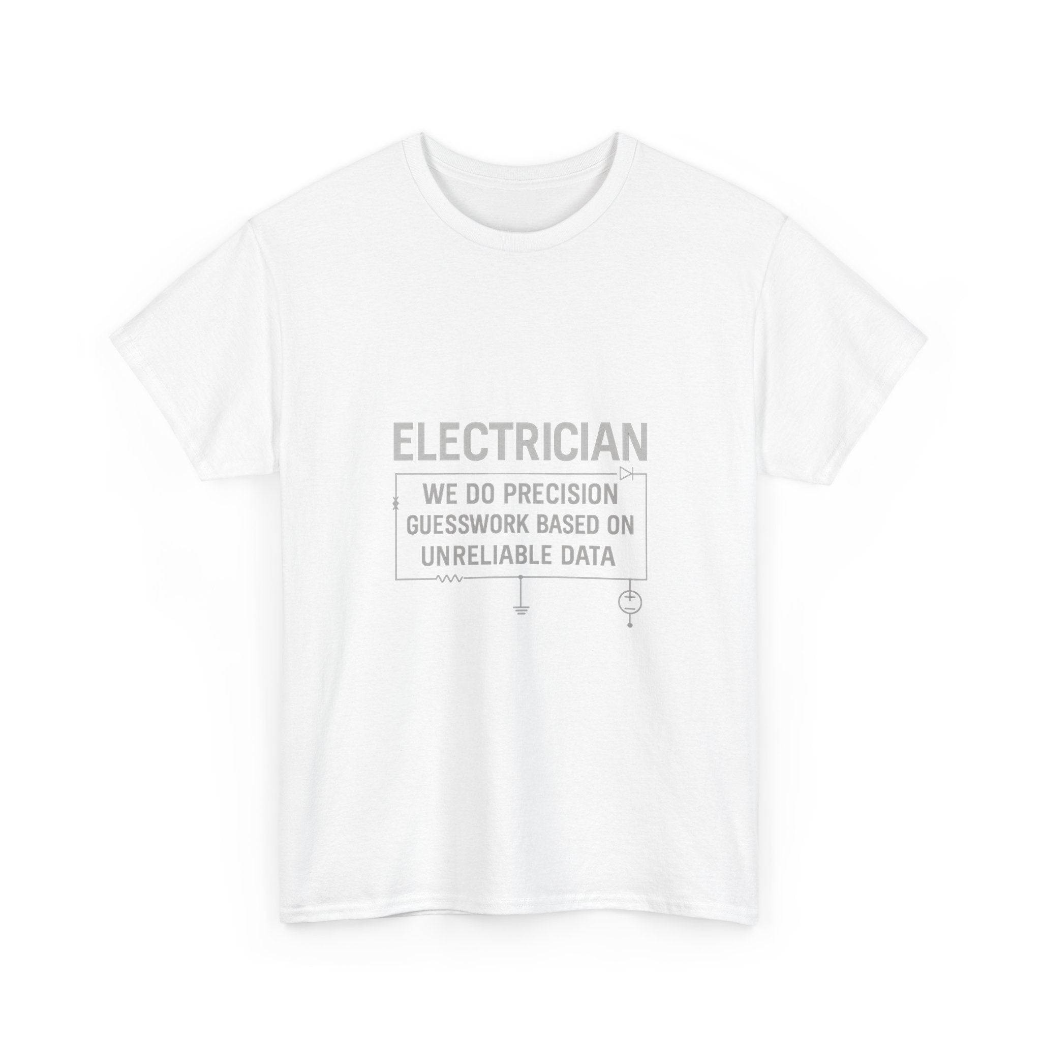 Electrician We Do Precision Guesswork T-Shirt | Unique Gift | Graphic Tee