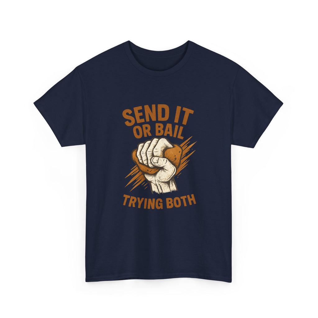 Rock Climber Send It Or Bail Trying Both T-Shirt | Unique Gift | Graphic Tee