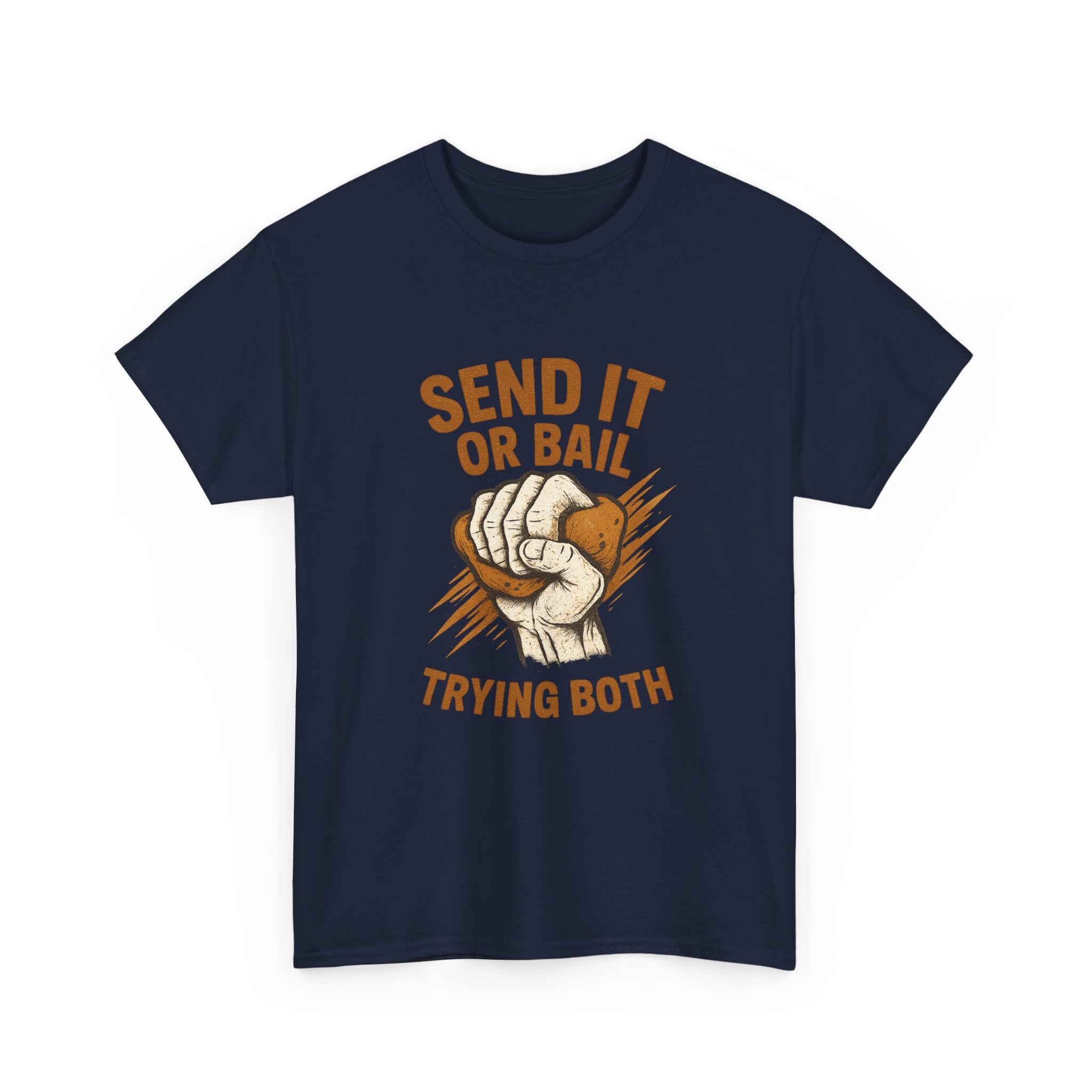 Rock Climber Send It Or Bail Trying Both T-Shirt | Unique Gift | Graphic Tee