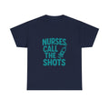 Nurses Call The Shots Medical T-Shirt | Nurse Gift | Graphic Tee