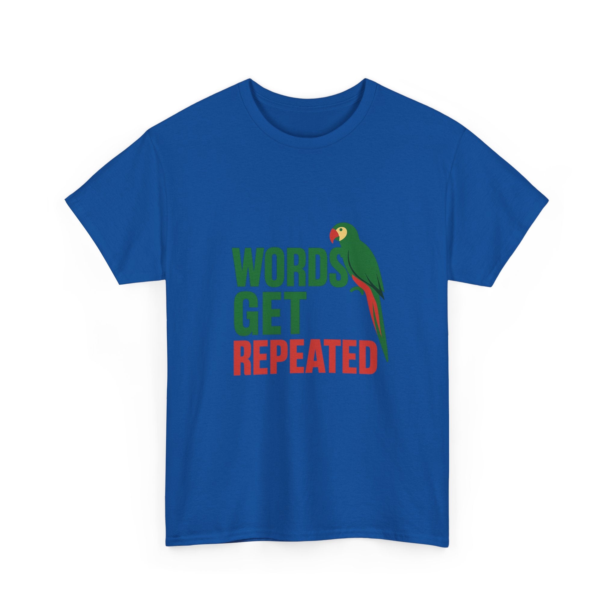 Parrot Parent Words Get Repeated T-Shirt | Unique Gift | Graphic Tee