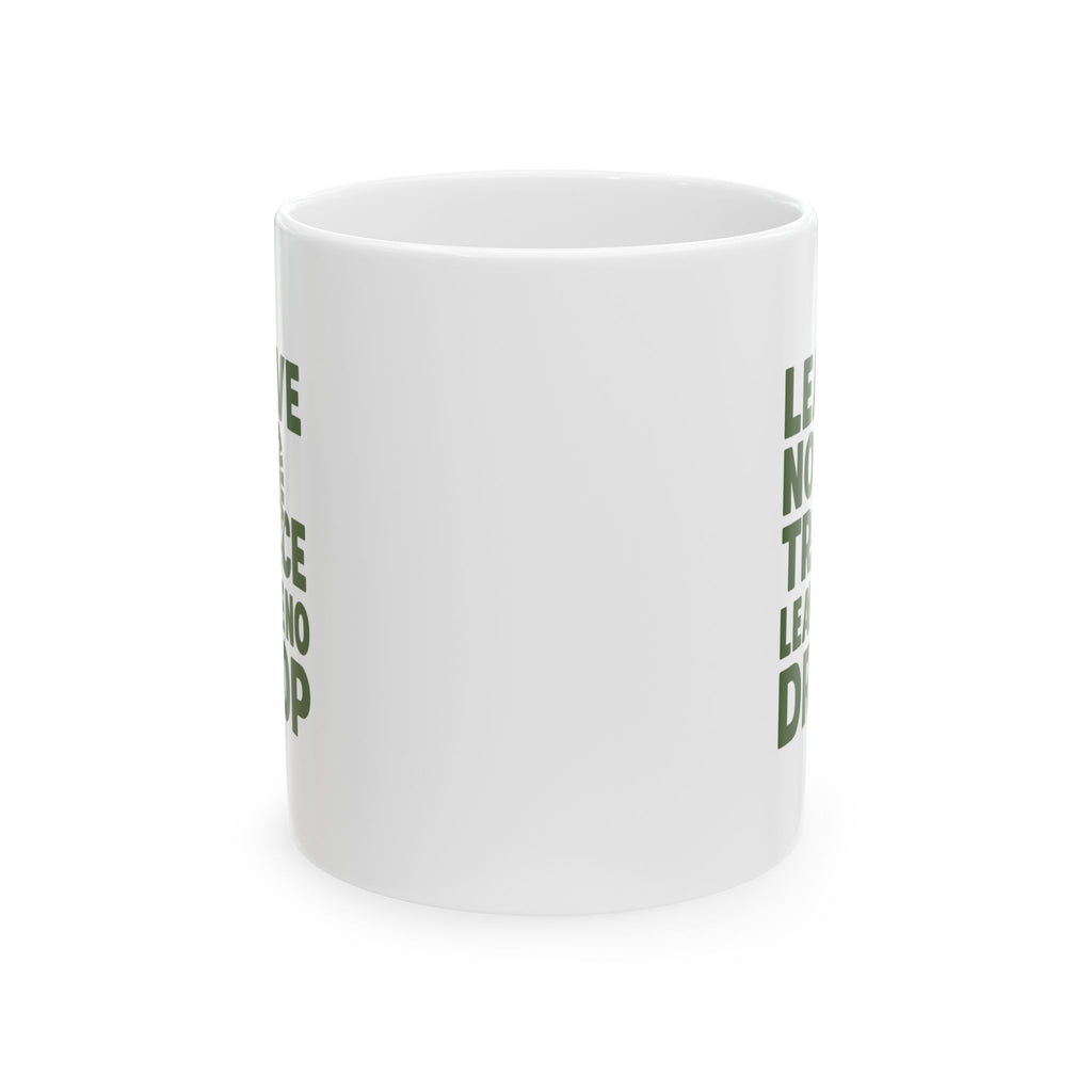 Hiker Leave No Trace Leave No Drop Coffee Mug | Unique Gift | Ceramic Mug