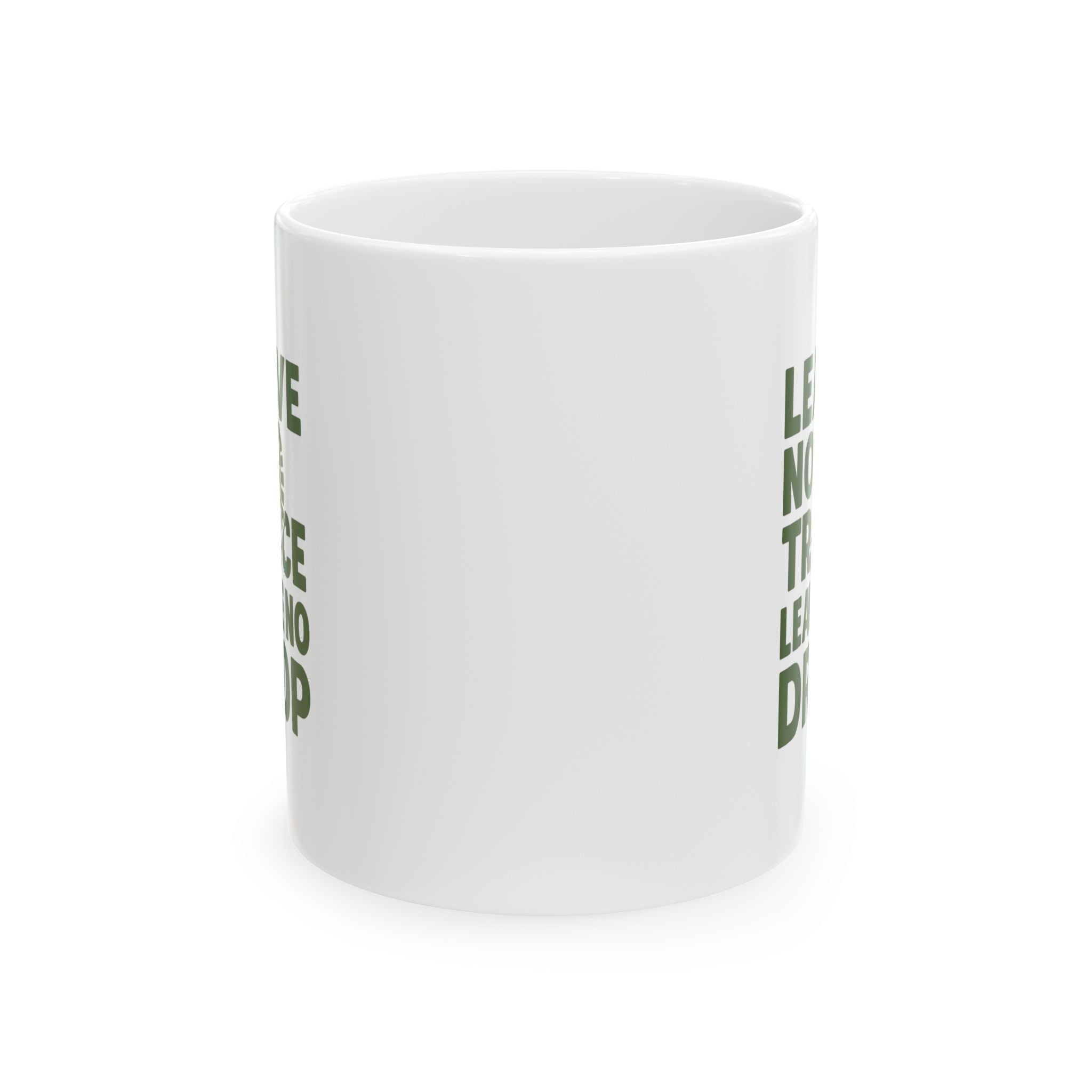 Hiker Leave No Trace Leave No Drop Coffee Mug | Unique Gift | Ceramic Mug