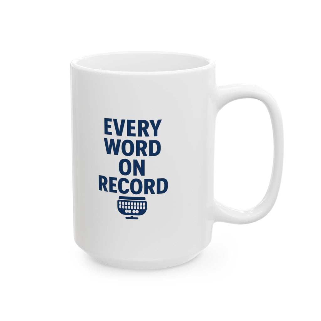 Court Reporter Every Word On Record Coffee Mug | Unique Gift | Ceramic Mug