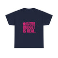 Cheer Mom Glitter Budget Is Real T-Shirt | Gift for Mom | Graphic Tee