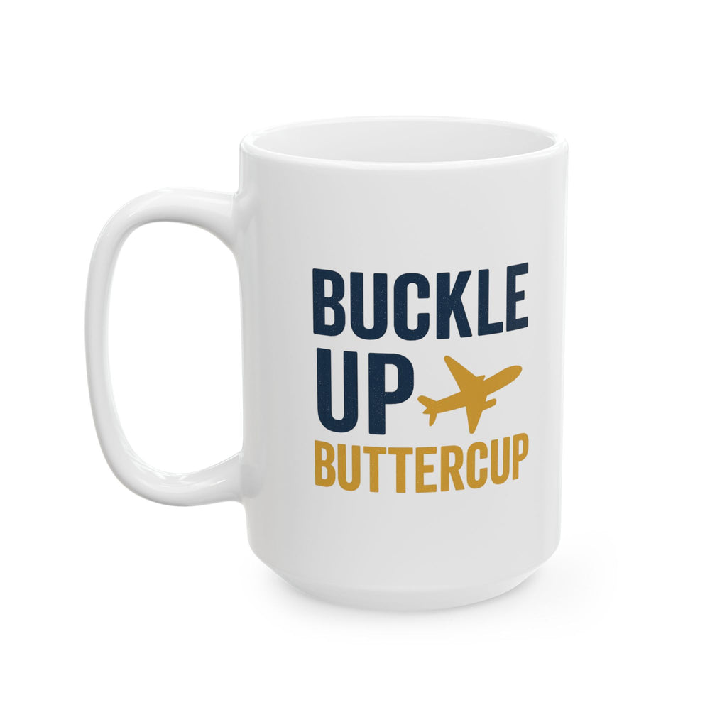 Flight Attendant Buckle Up Buttercup Coffee Mug | Unique Gift | Ceramic Mug