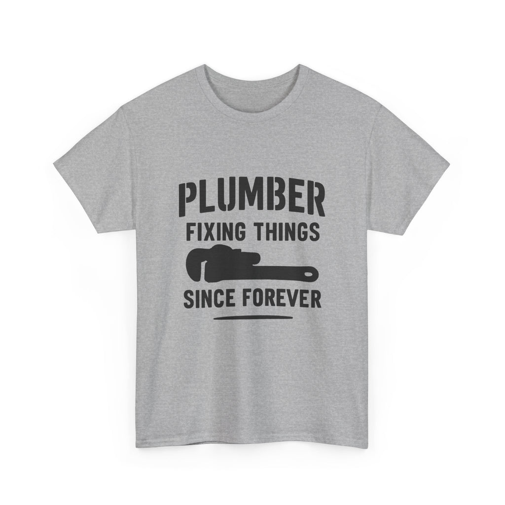 Plumber Fixing Things Since Forever Profession T-Shirt | Unique Gift | Graphic Tee
