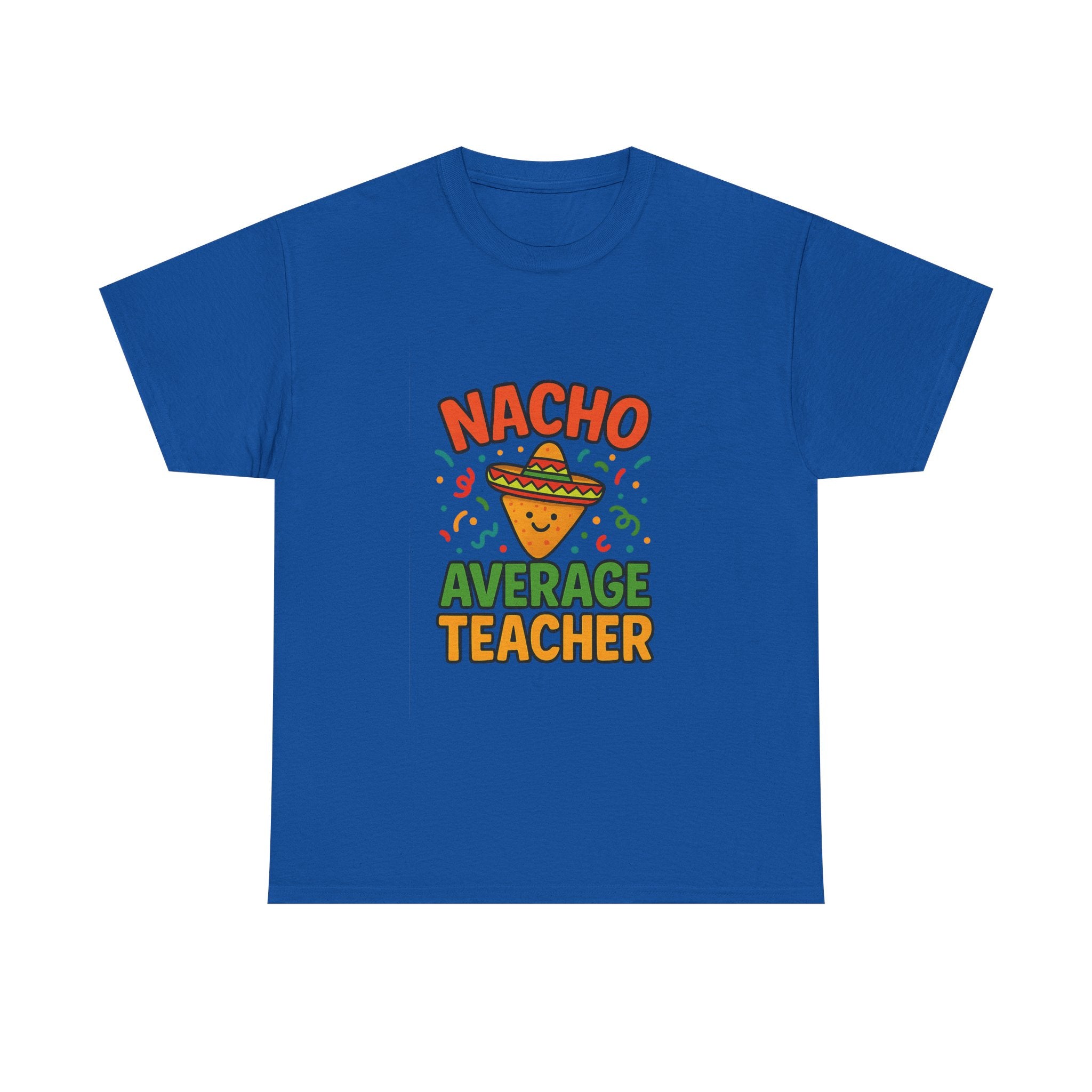Nacho Average Teacher Funny T-Shirt | Teacher Gift | Graphic Tee