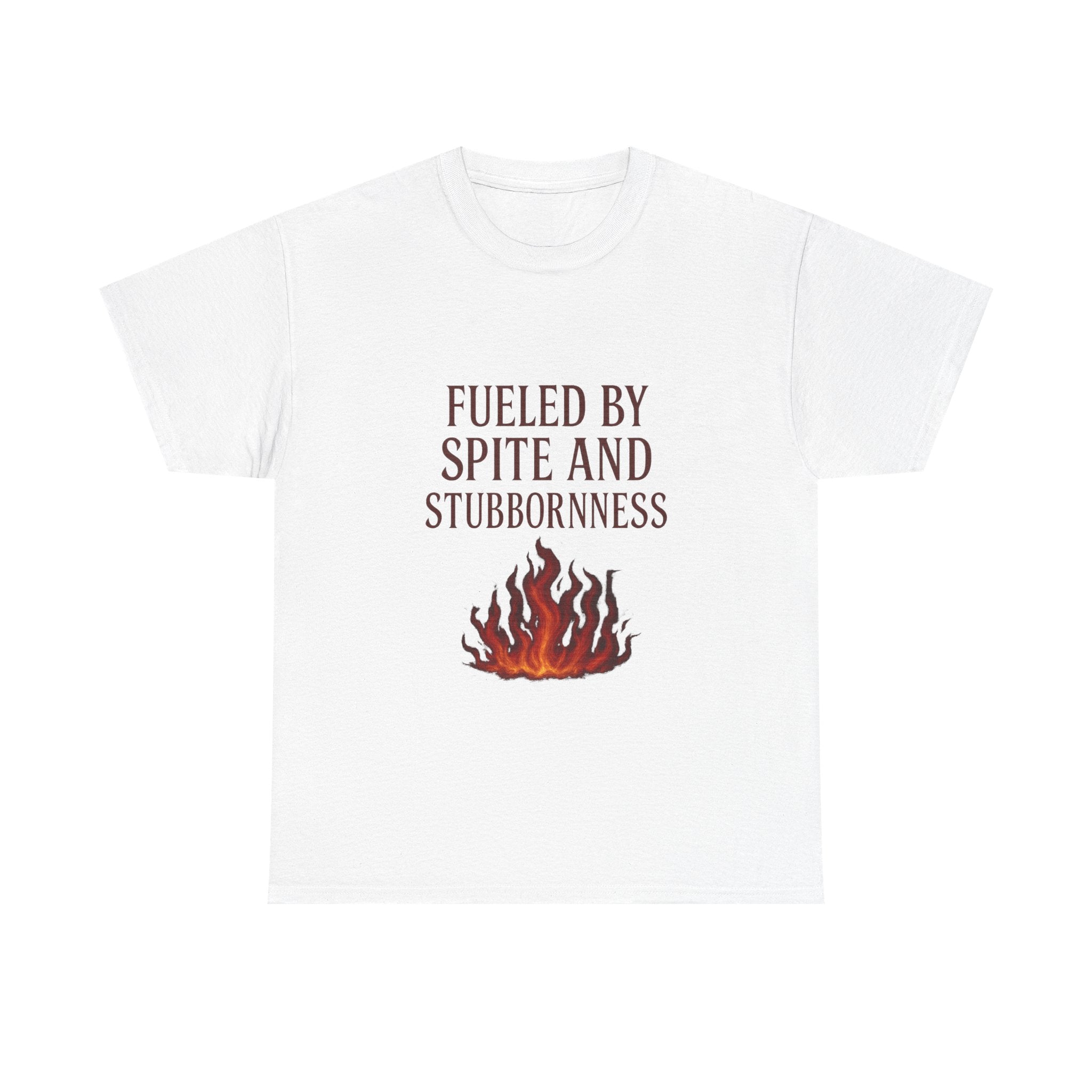 Fueled By Spite And Stubbornness T-Shirt | Unique Gift | Graphic Tee