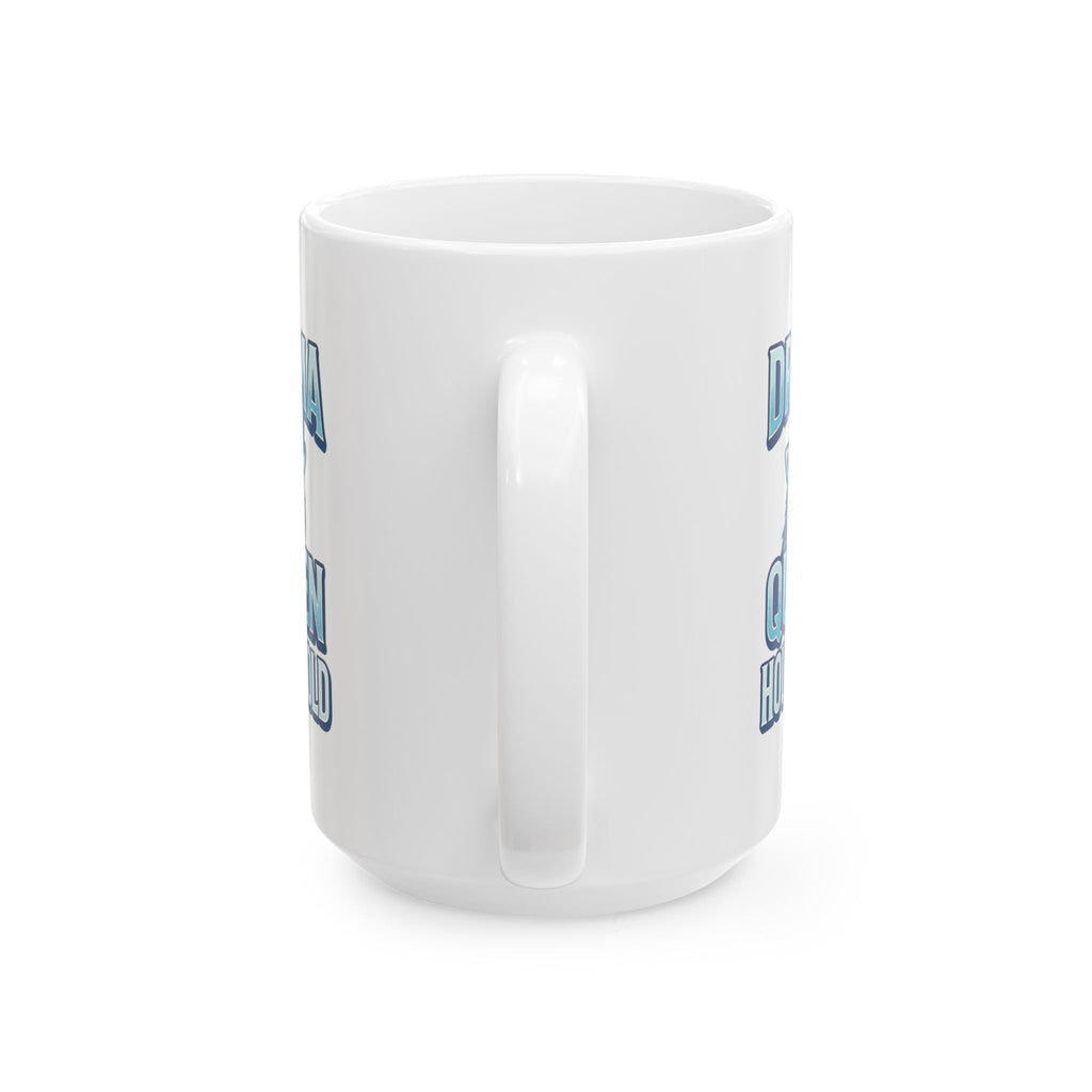 Husky Parent Drama Queen Household Coffee Mug | Unique Gift | Ceramic Mug