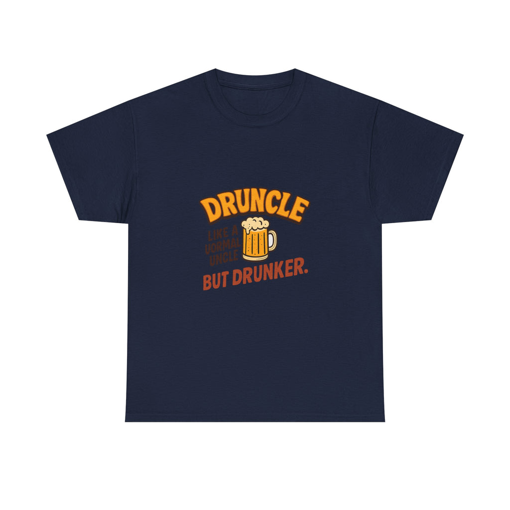 Druncle Like A Normal Uncle But Drunker T-Shirt | Unique Gift | Graphic Tee