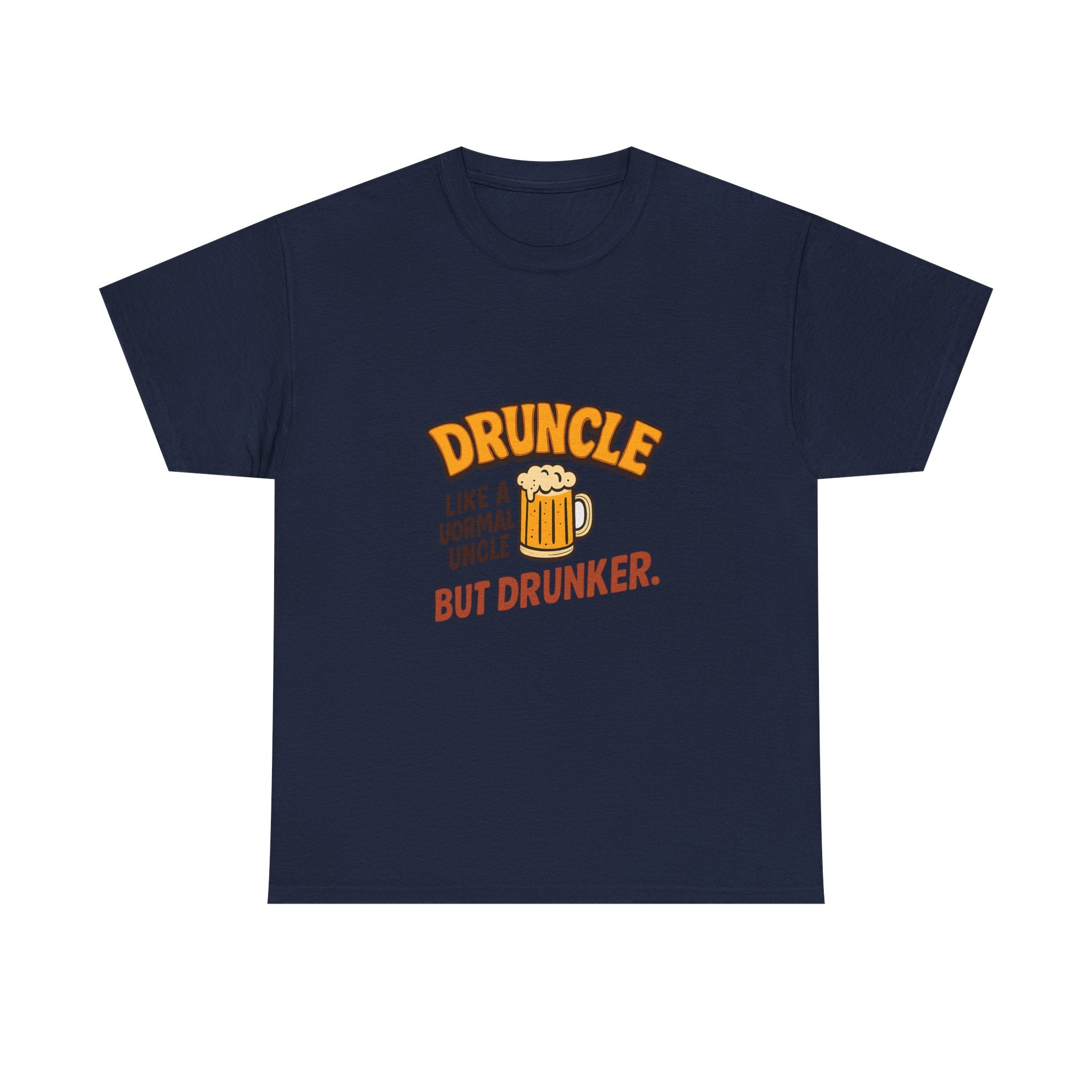 Druncle Like A Normal Uncle But Drunker T-Shirt | Unique Gift | Graphic Tee
