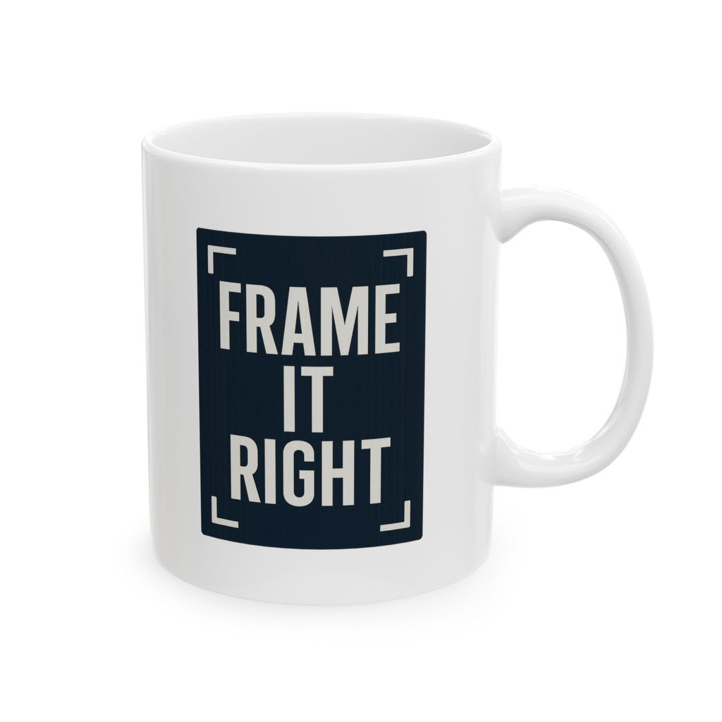 Videographer Frame It Right Coffee Mug | Unique Gift | Ceramic Mug
